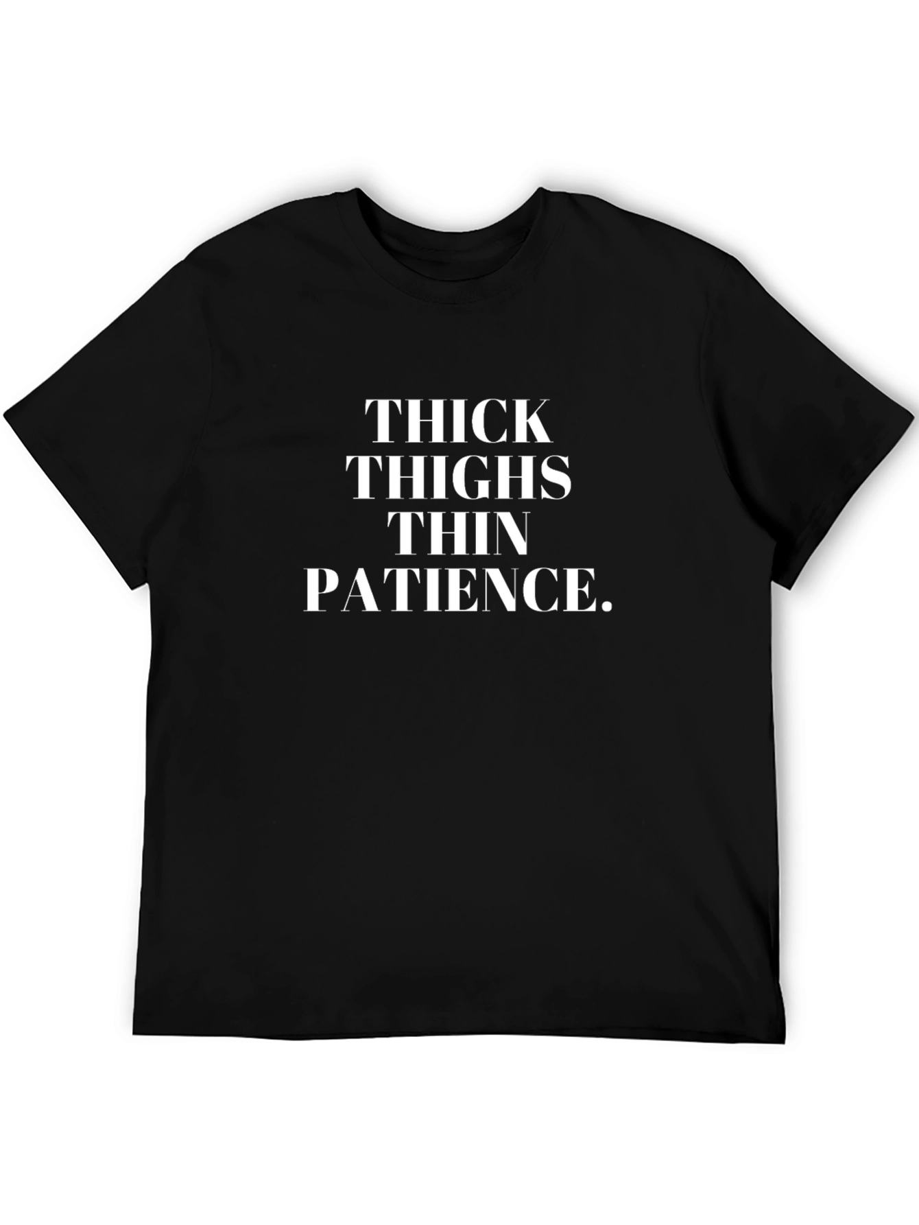 Thick Thighs Thin Patience Graphic Tee - Unisex