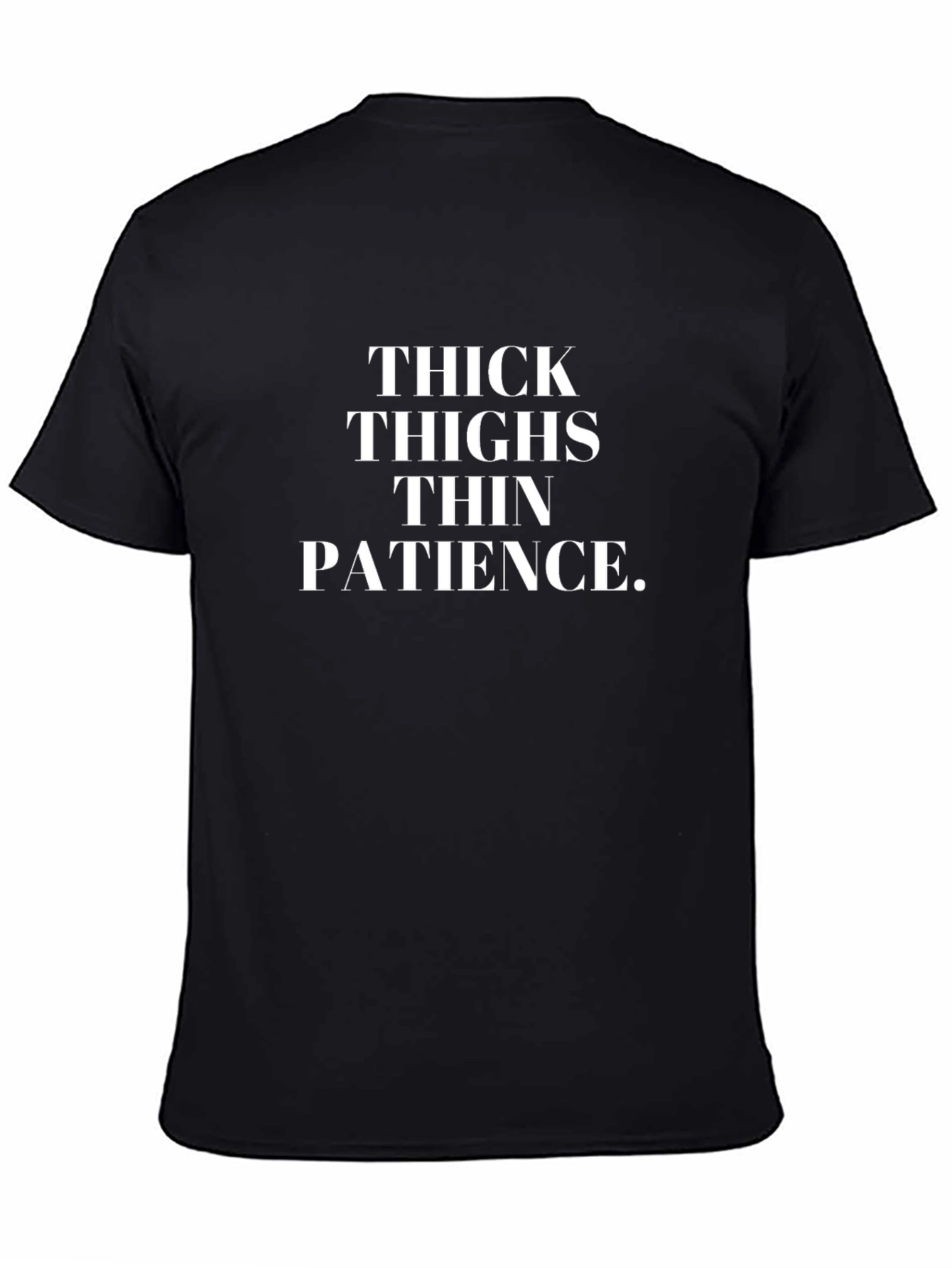 Thick Thighs Thin Patience Graphic Tee - Unisex