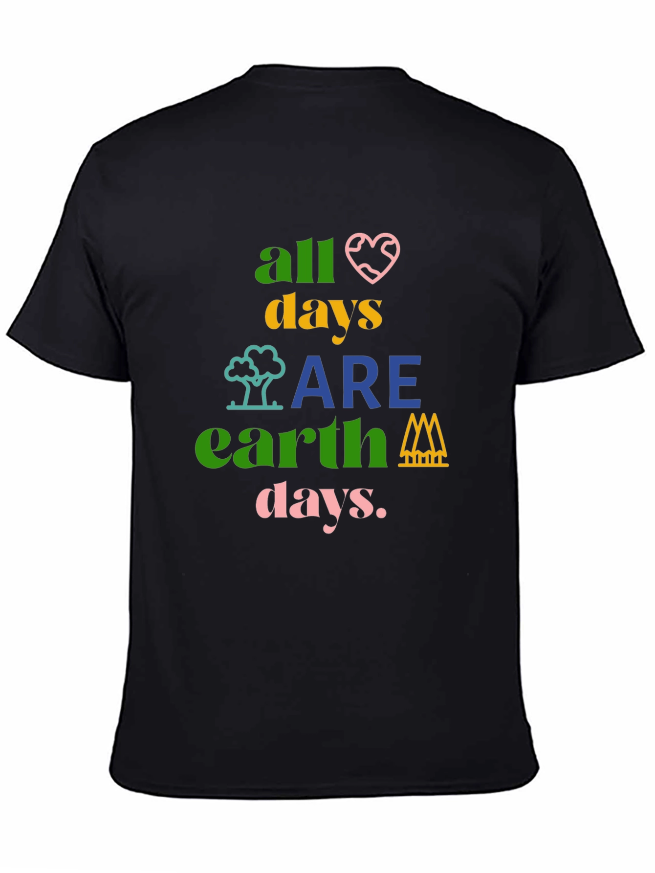 All Days Are Earth Days Graphic T-Shirt
