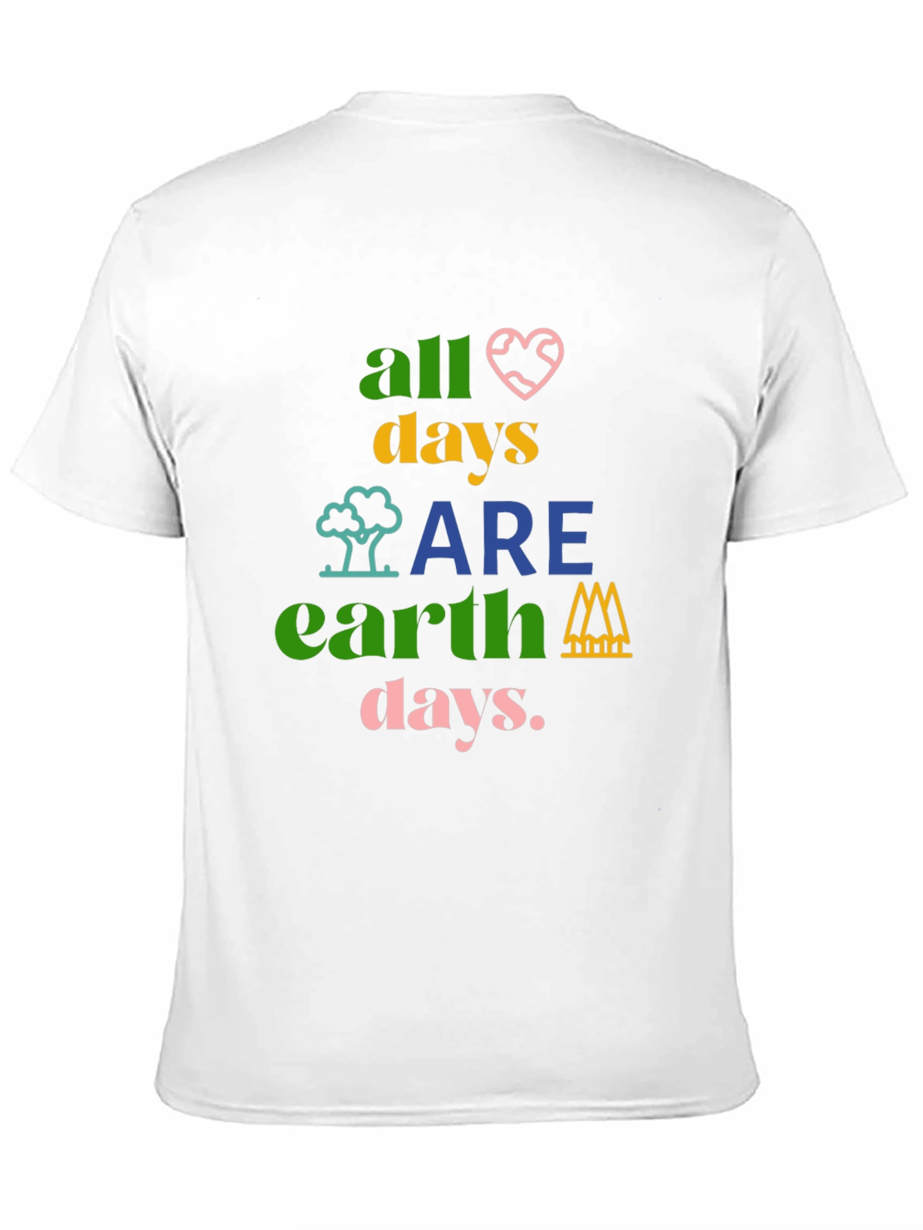 All Days Are Earth Days Graphic T-Shirt