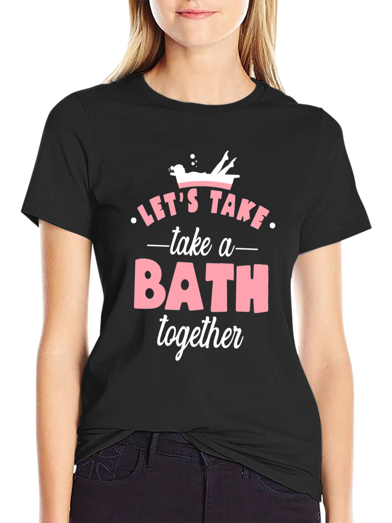 Lets Take a Bath Together T-Shirt