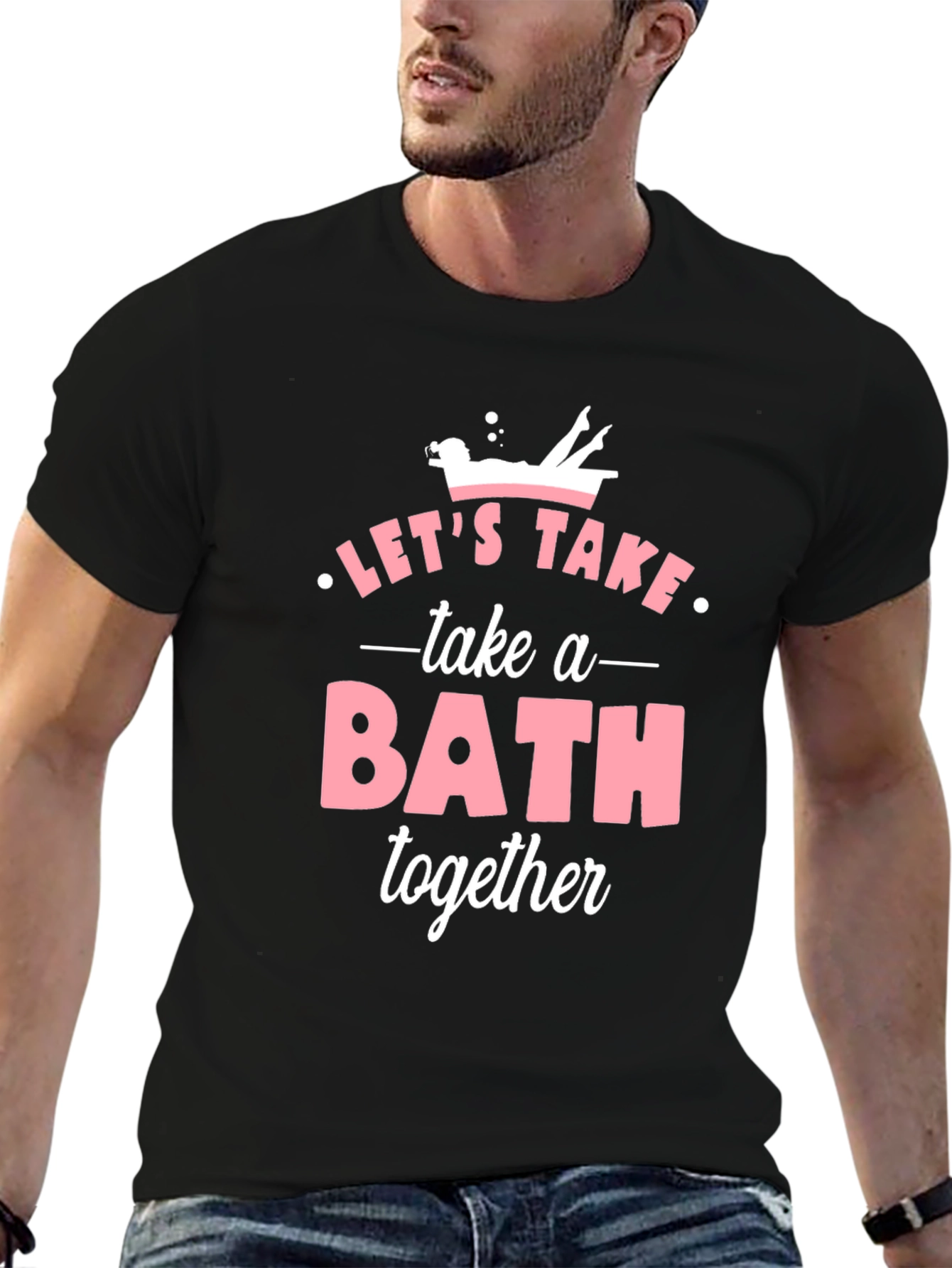 Lets Take a Bath Together T-Shirt
