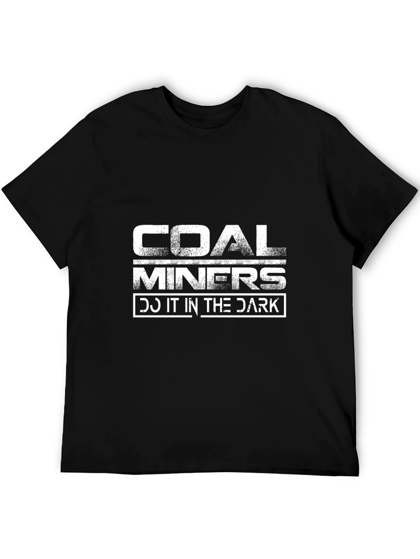 Coal Miners Do It in the Dark Graphic Tee
