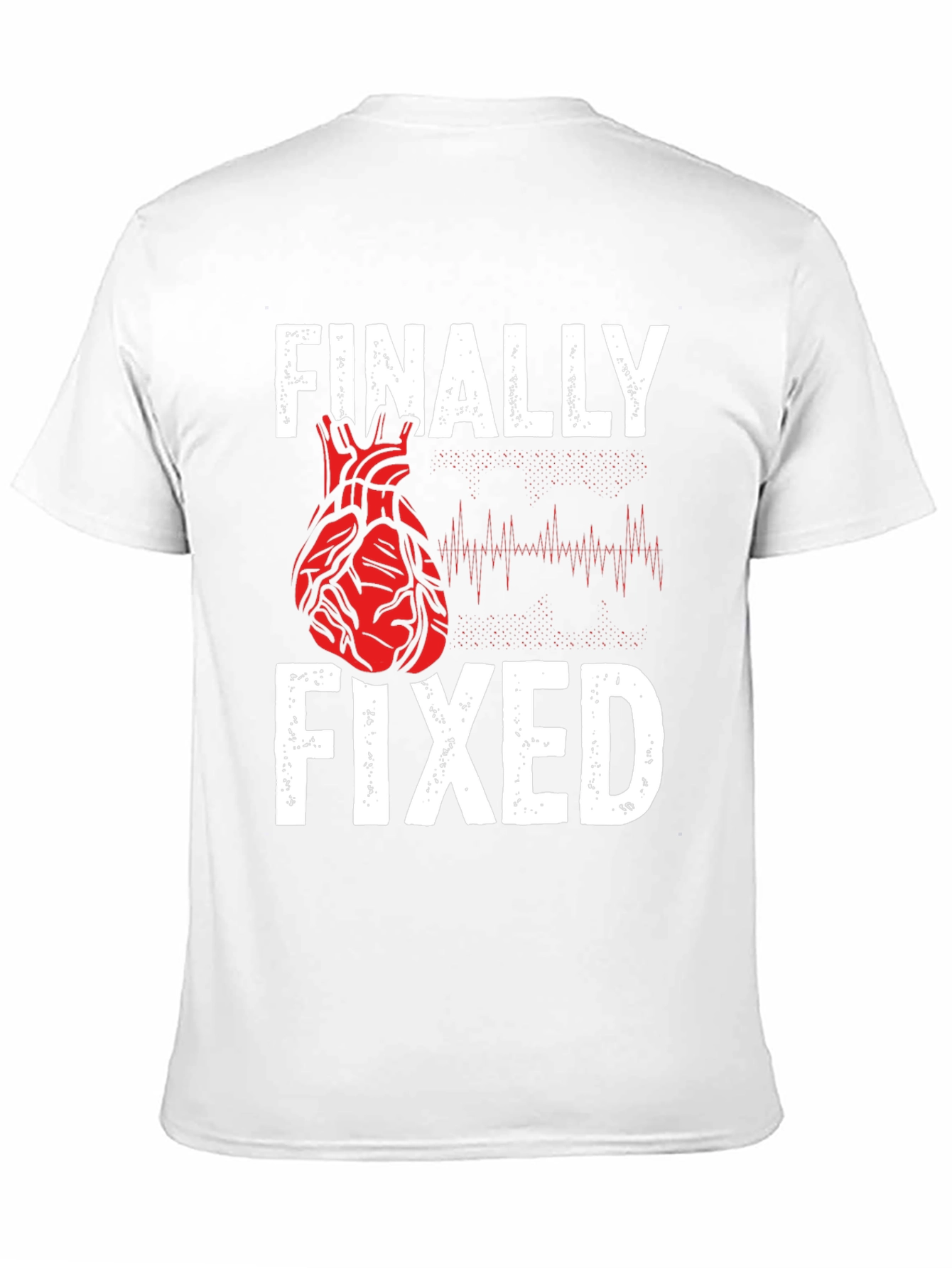 Finally Fixed Heart Surgery Recovery Tee