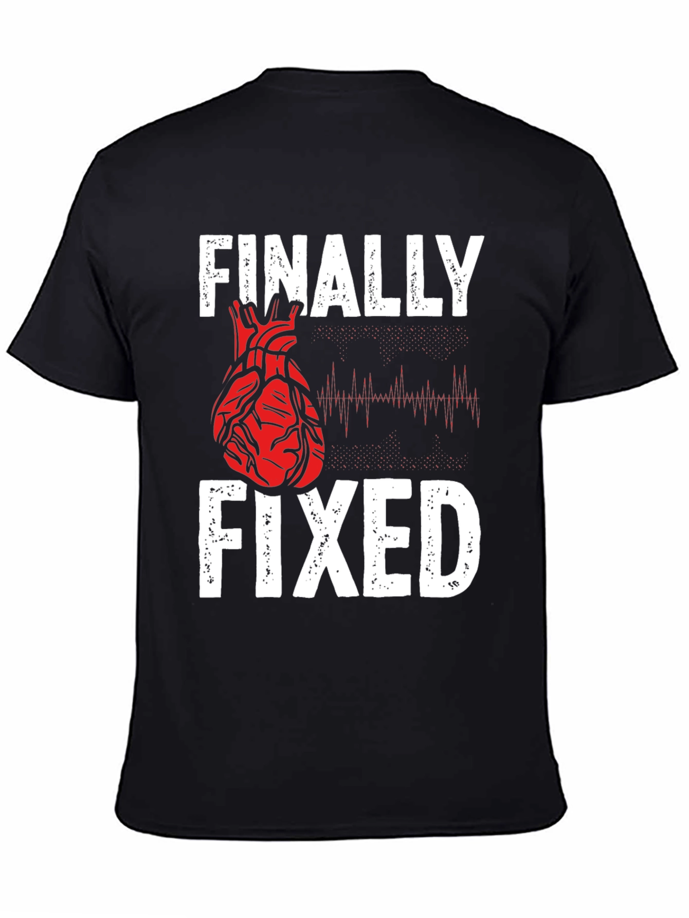 Finally Fixed Heart Surgery Recovery Tee