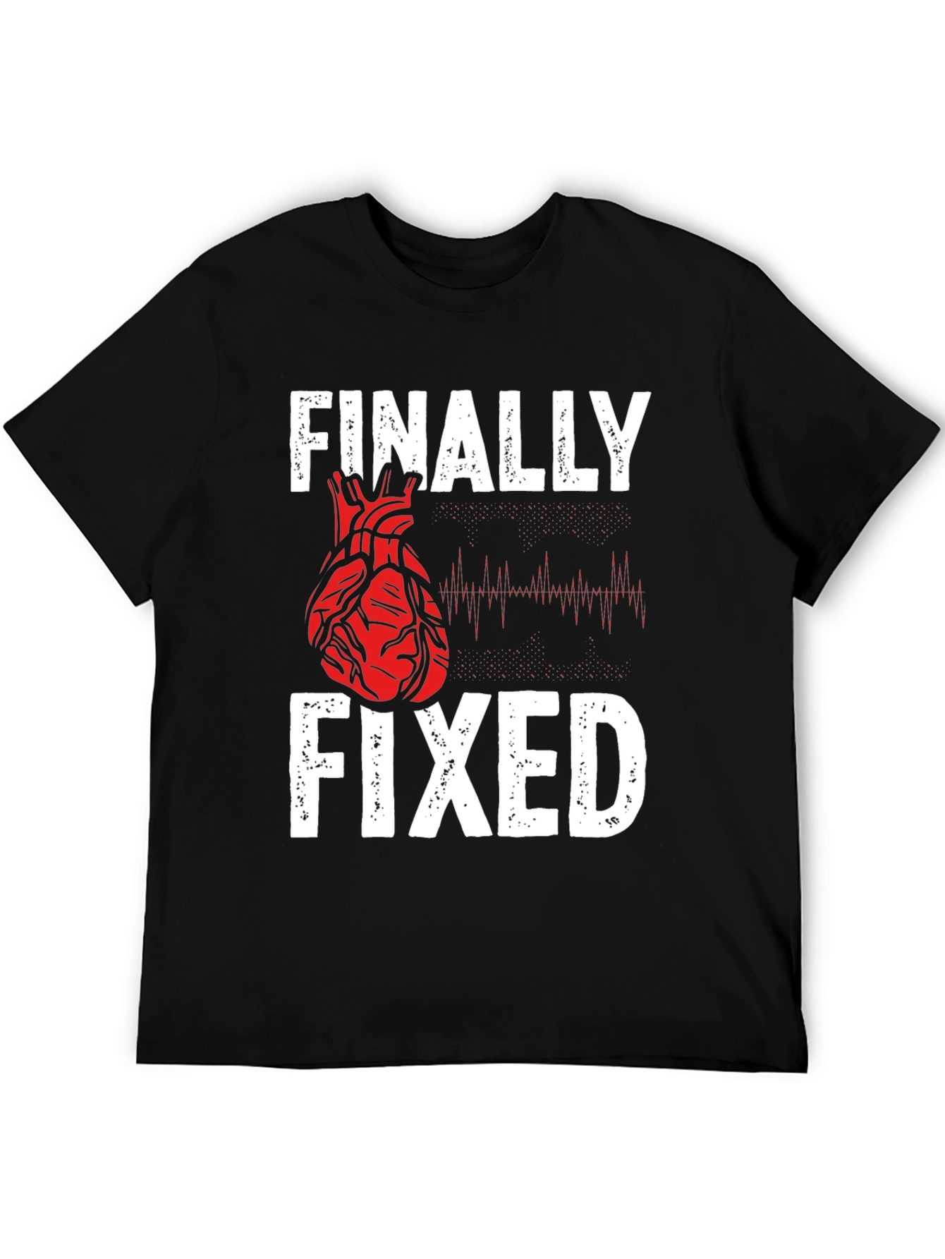 Finally Fixed Heart Surgery Recovery Tee