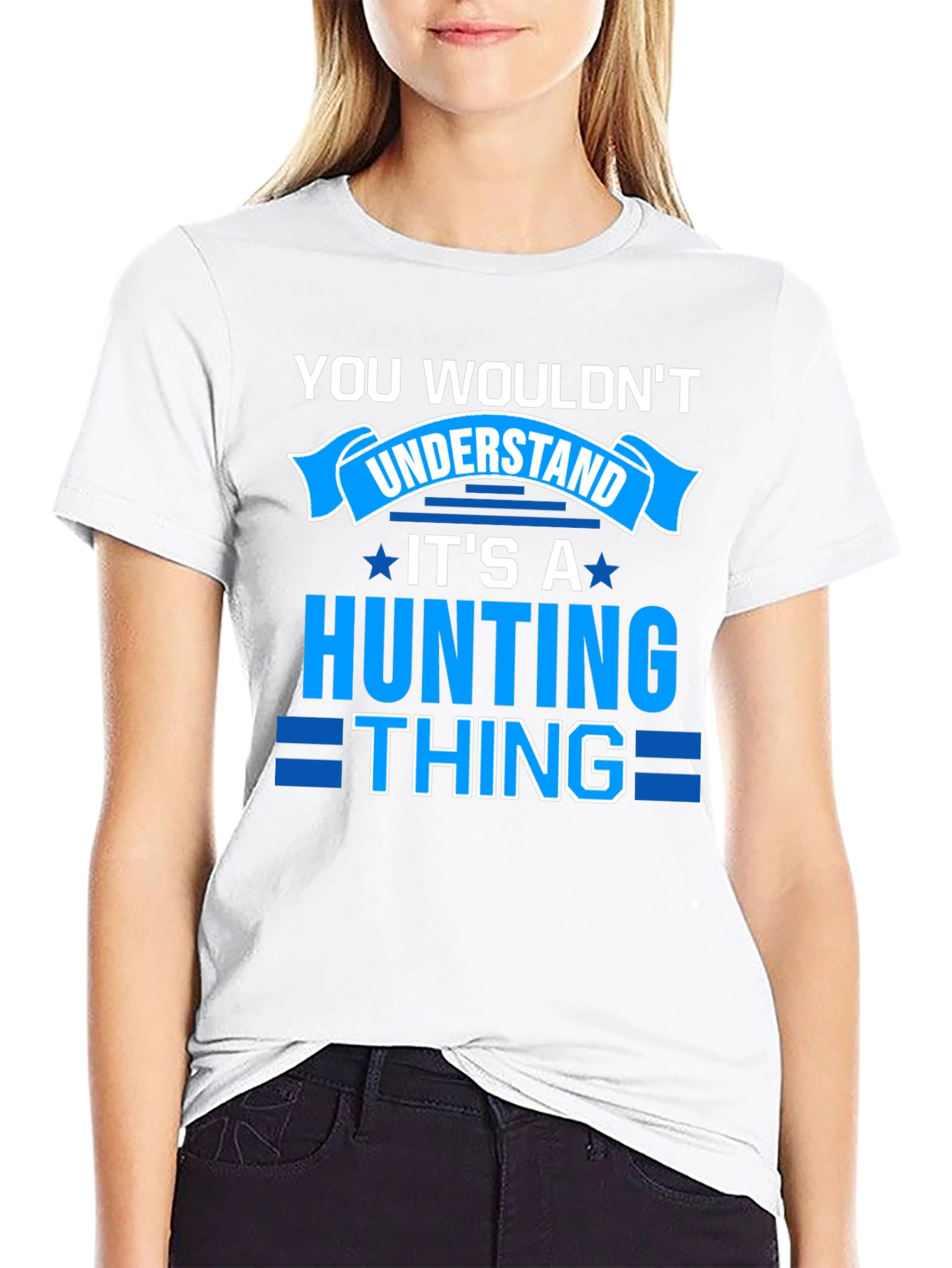 Hunting Thing T-Shirt - You Wouldnt Understand