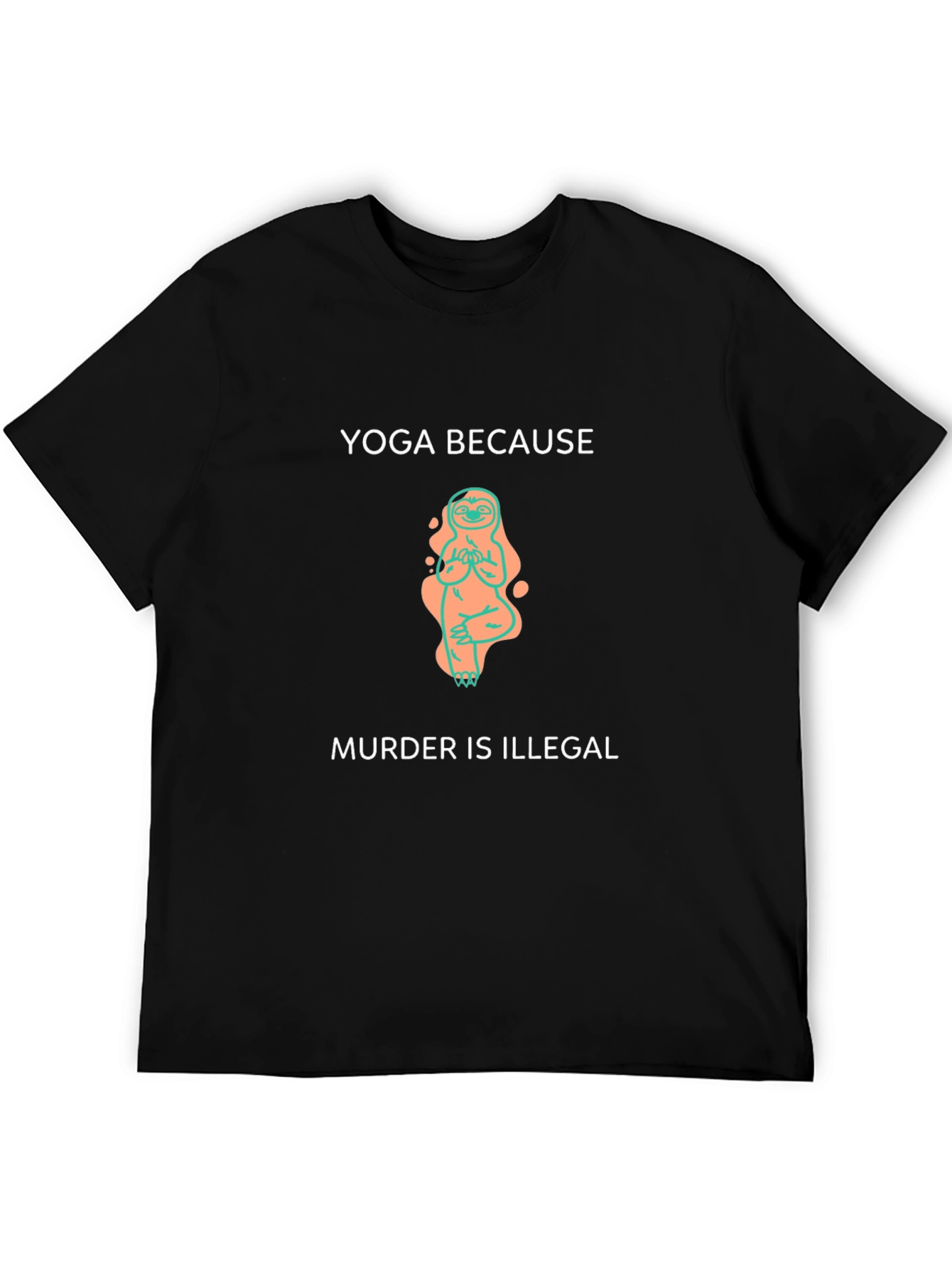 Yoga Because Murder Is Illegal T-Shirt