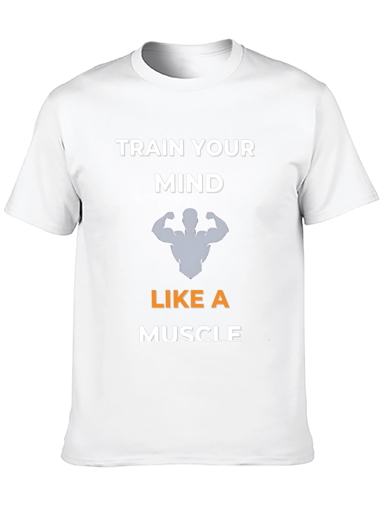 Train Your Mind Like A Muscle T-Shirt