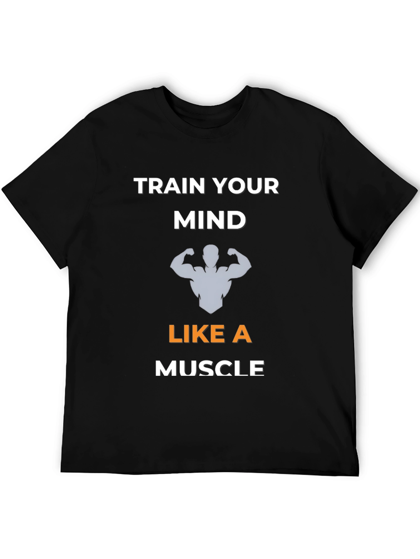 Train Your Mind Like A Muscle T-Shirt