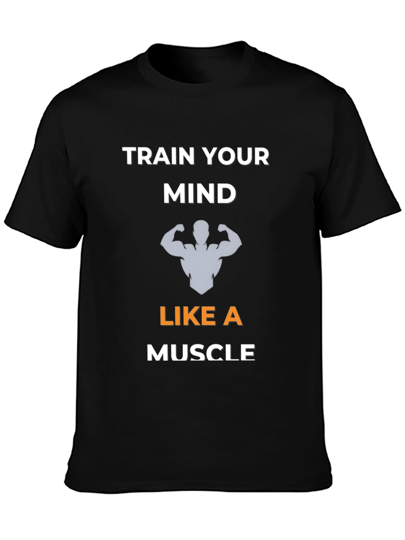 Train Your Mind Like A Muscle T-Shirt