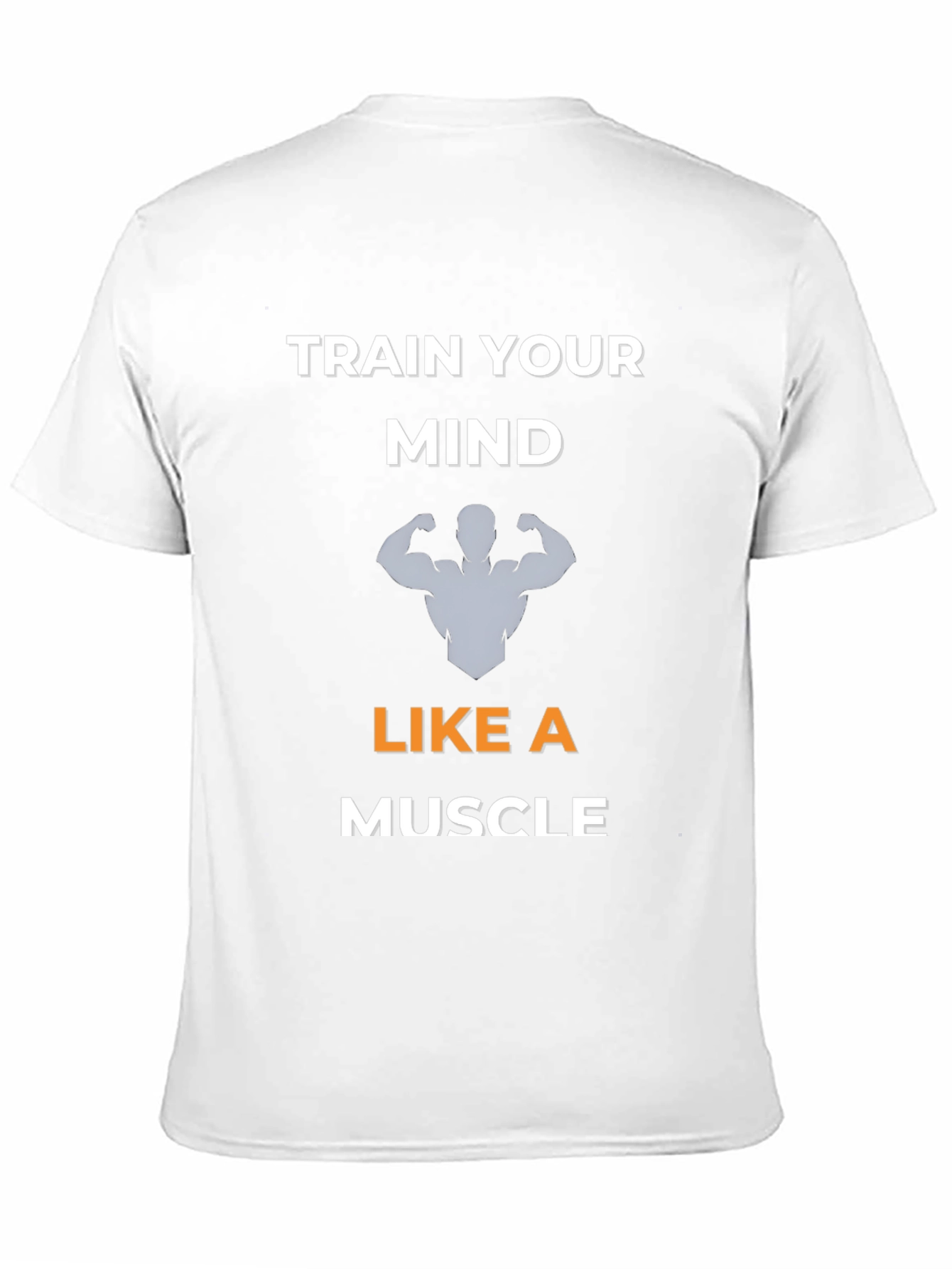 Train Your Mind Like A Muscle T-Shirt