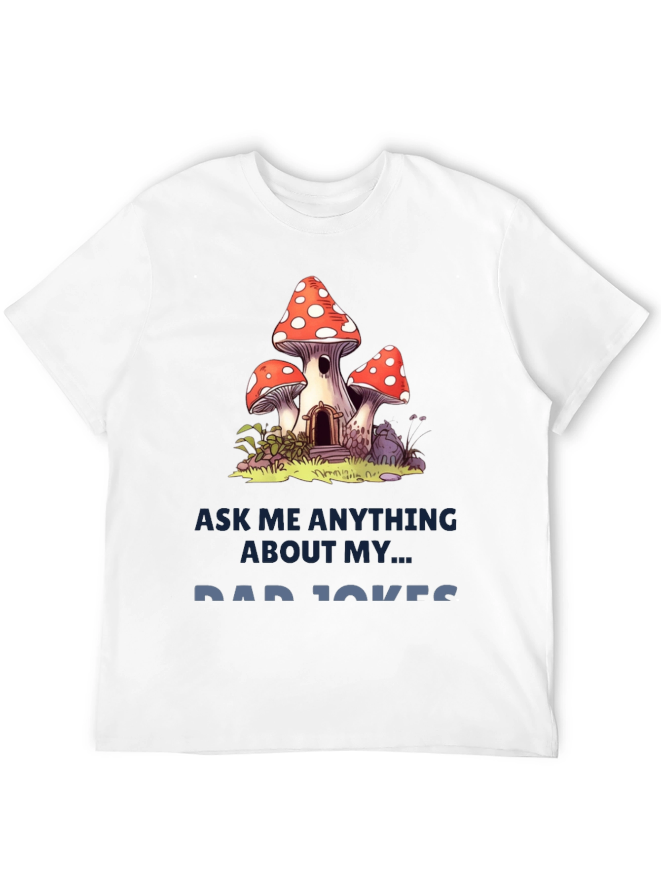 Dad Jokes T-Shirt with Mushroom House Graphic