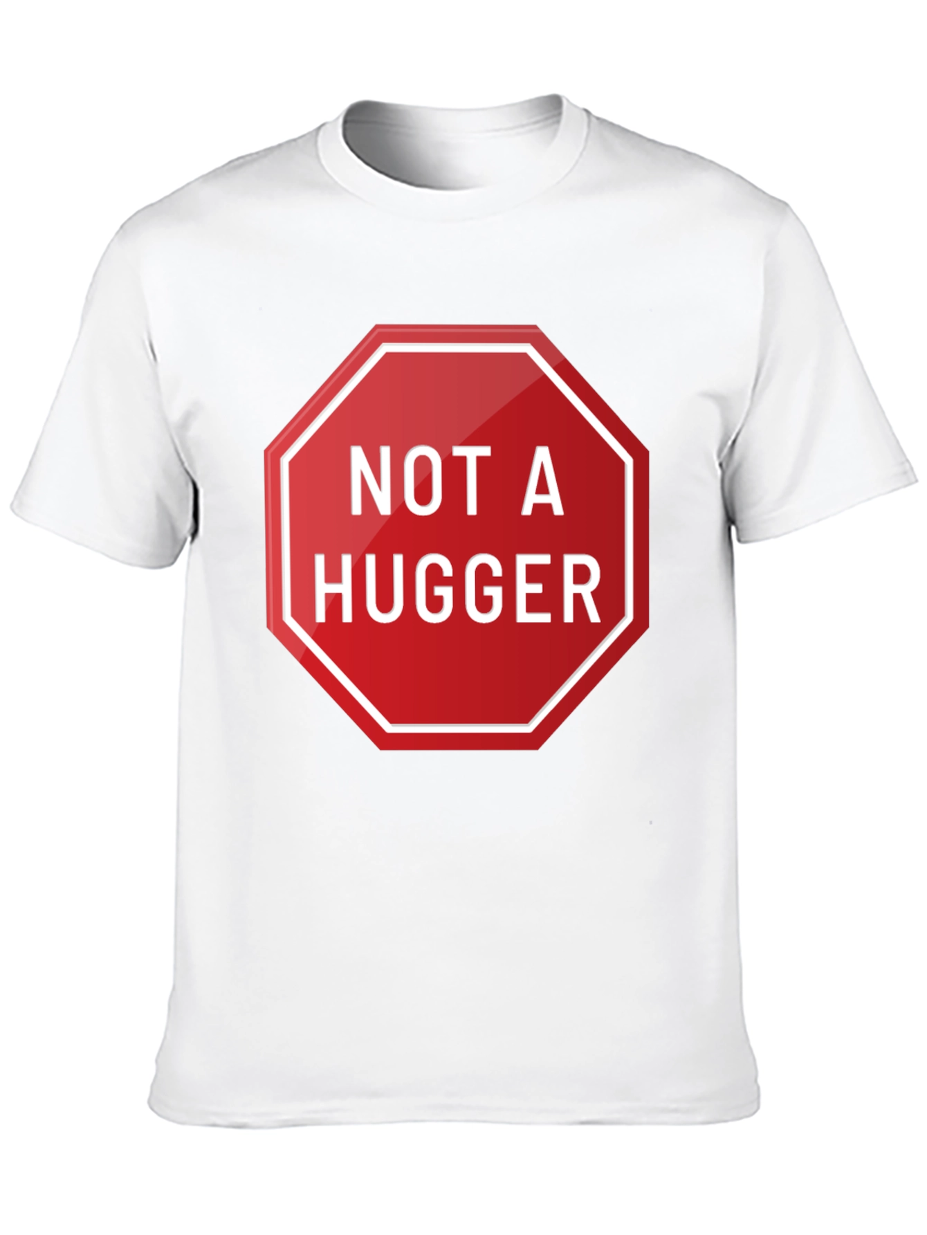 Not A Hugger Graphic T-Shirt - Funny Slogan Tee