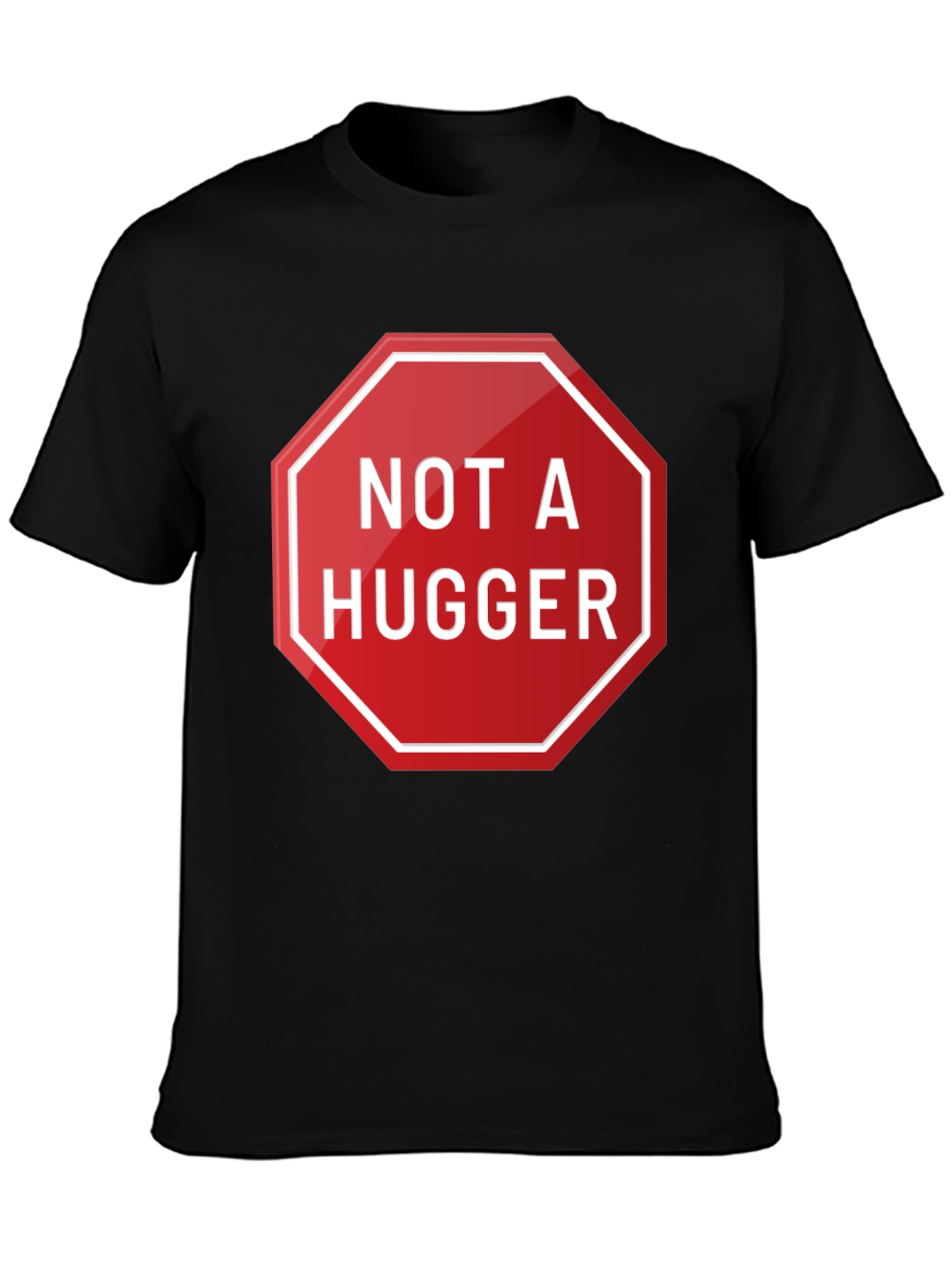Not A Hugger Graphic T-Shirt - Funny Slogan Tee