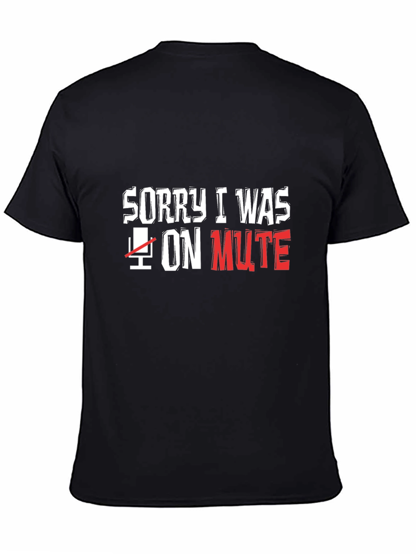 Sorry I Was on Mute Black T-Shirt