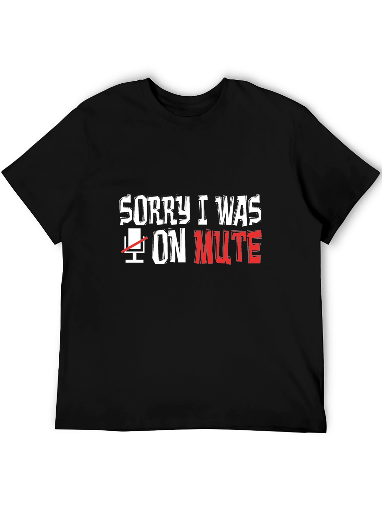 Sorry I Was on Mute Black T-Shirt