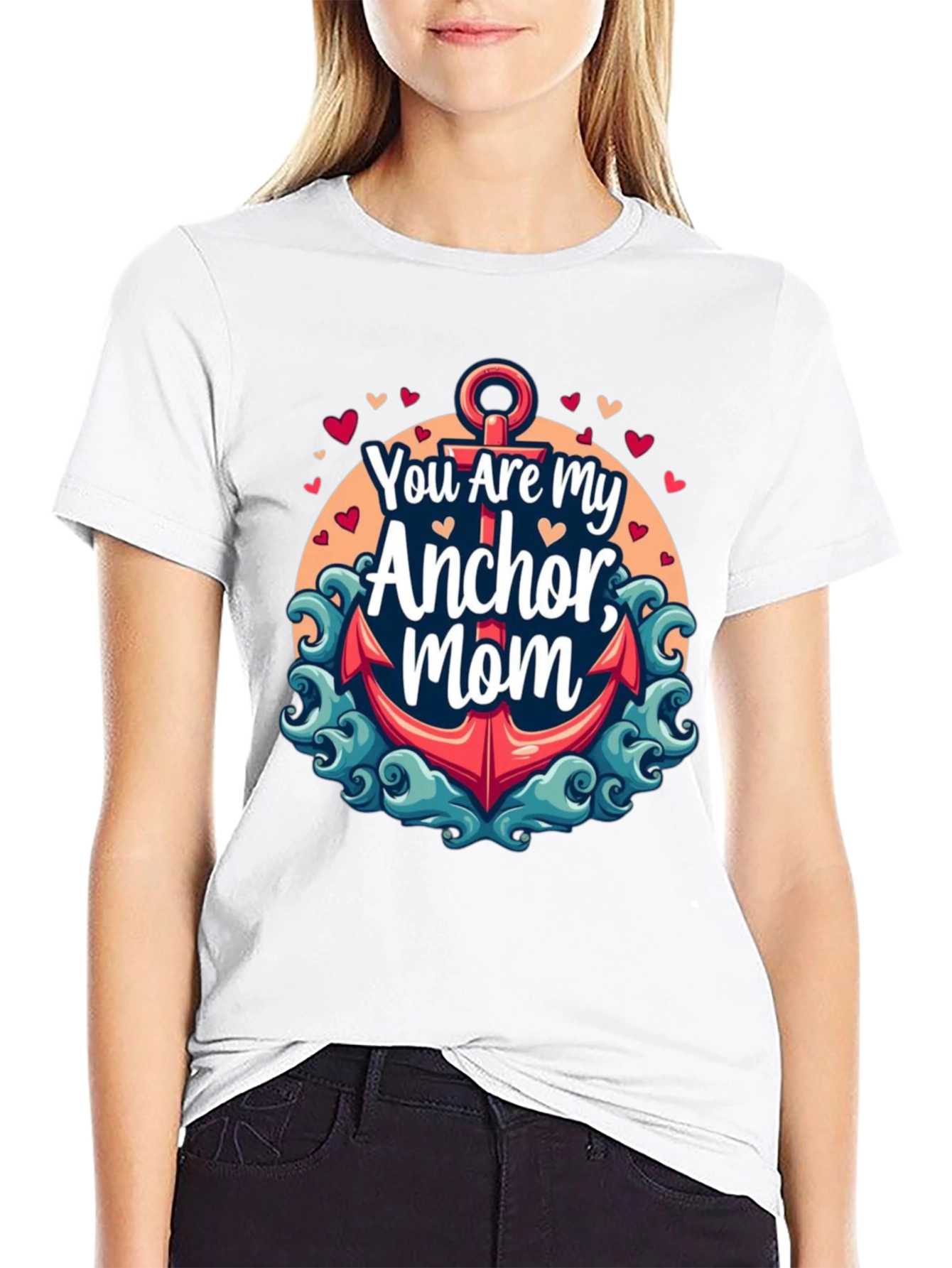You Are My Anchor Mom - Graphic Tee