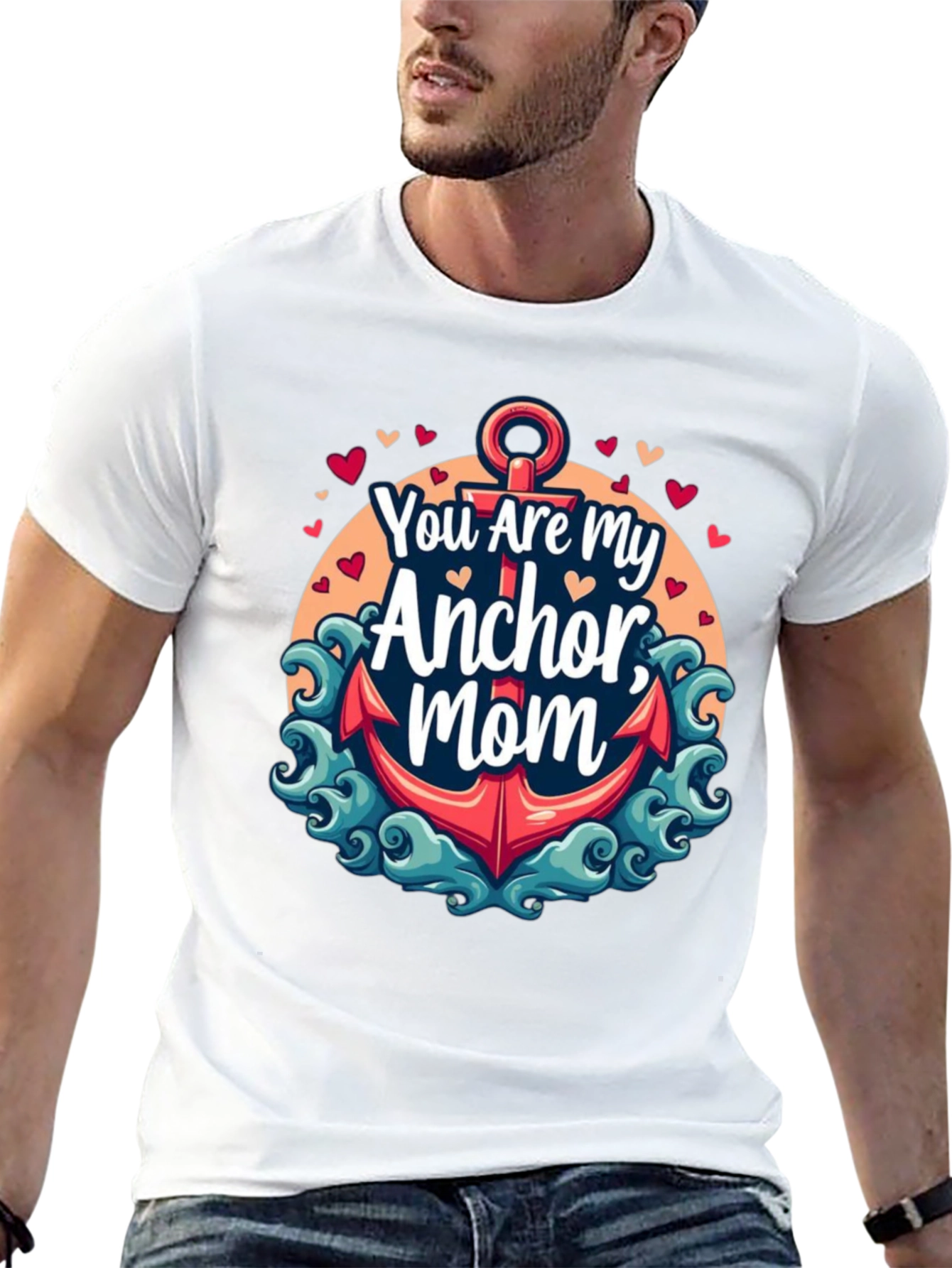You Are My Anchor Mom - Graphic Tee