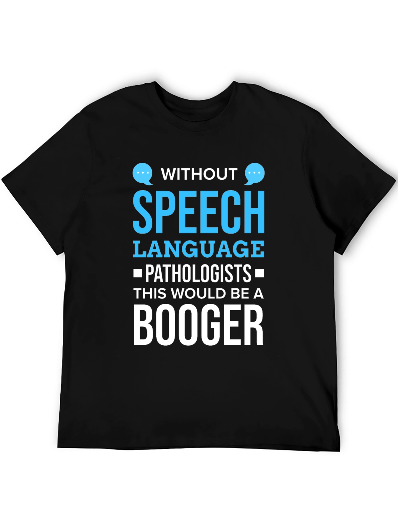 Speech Language Pathologist T-Shirt - Humor Graphic Tee