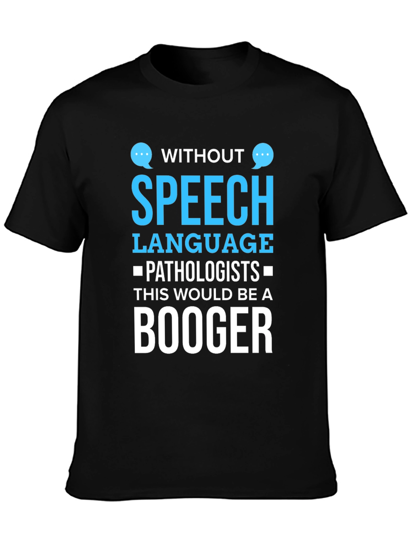 Speech Language Pathologist T-Shirt - Humor Graphic Tee
