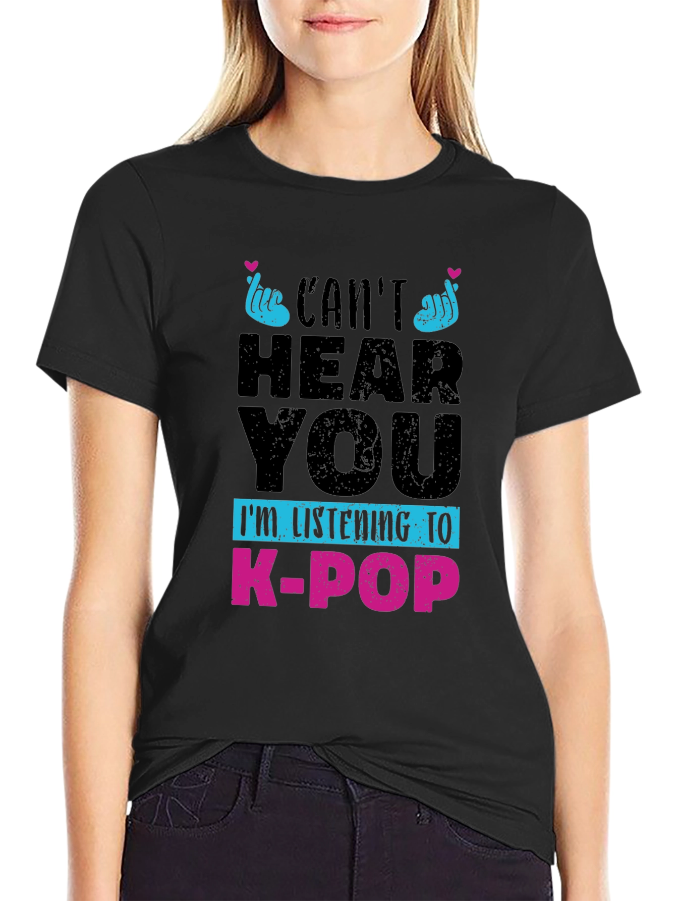 Cant Hear You K-Pop T-Shirt