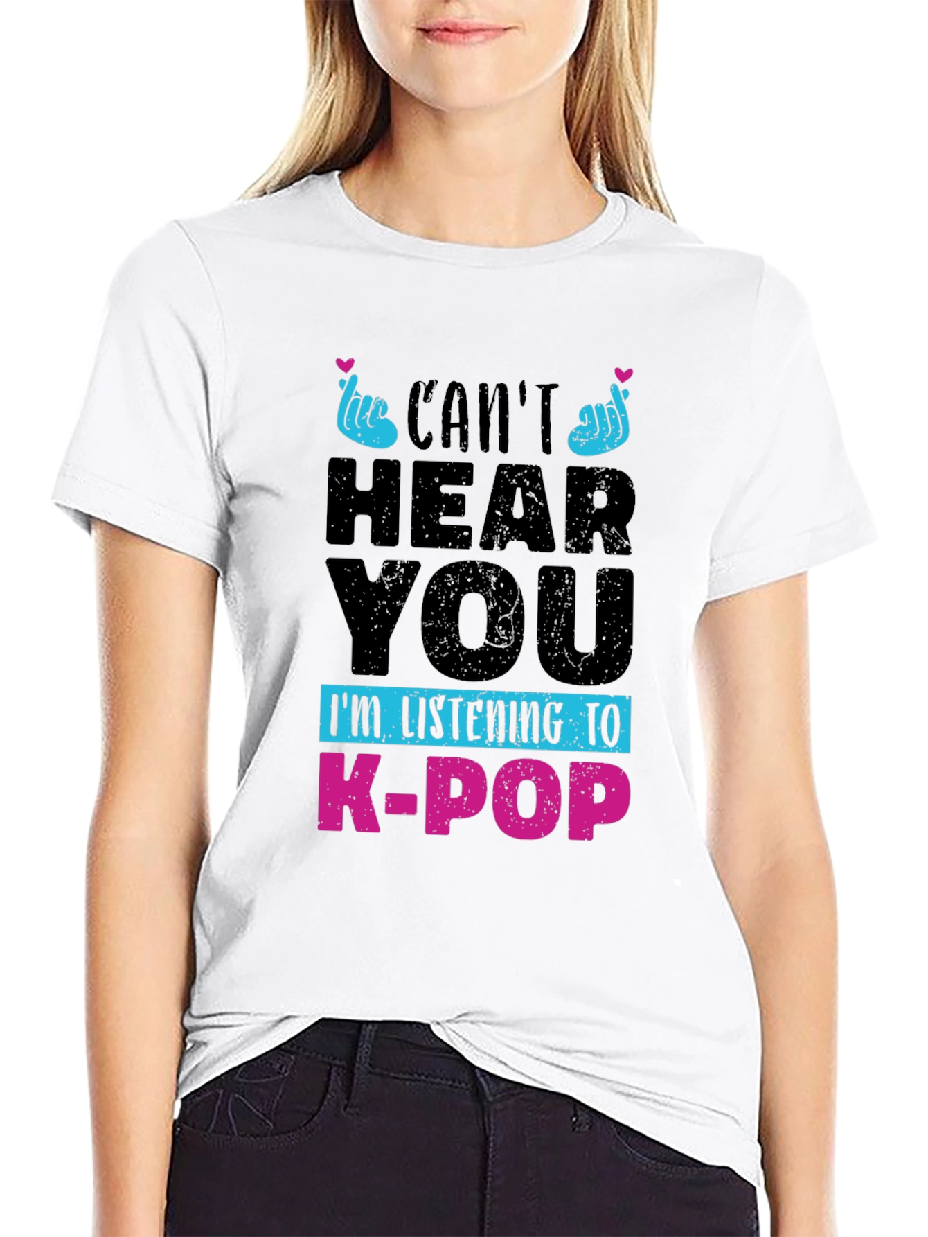 Cant Hear You K-Pop T-Shirt