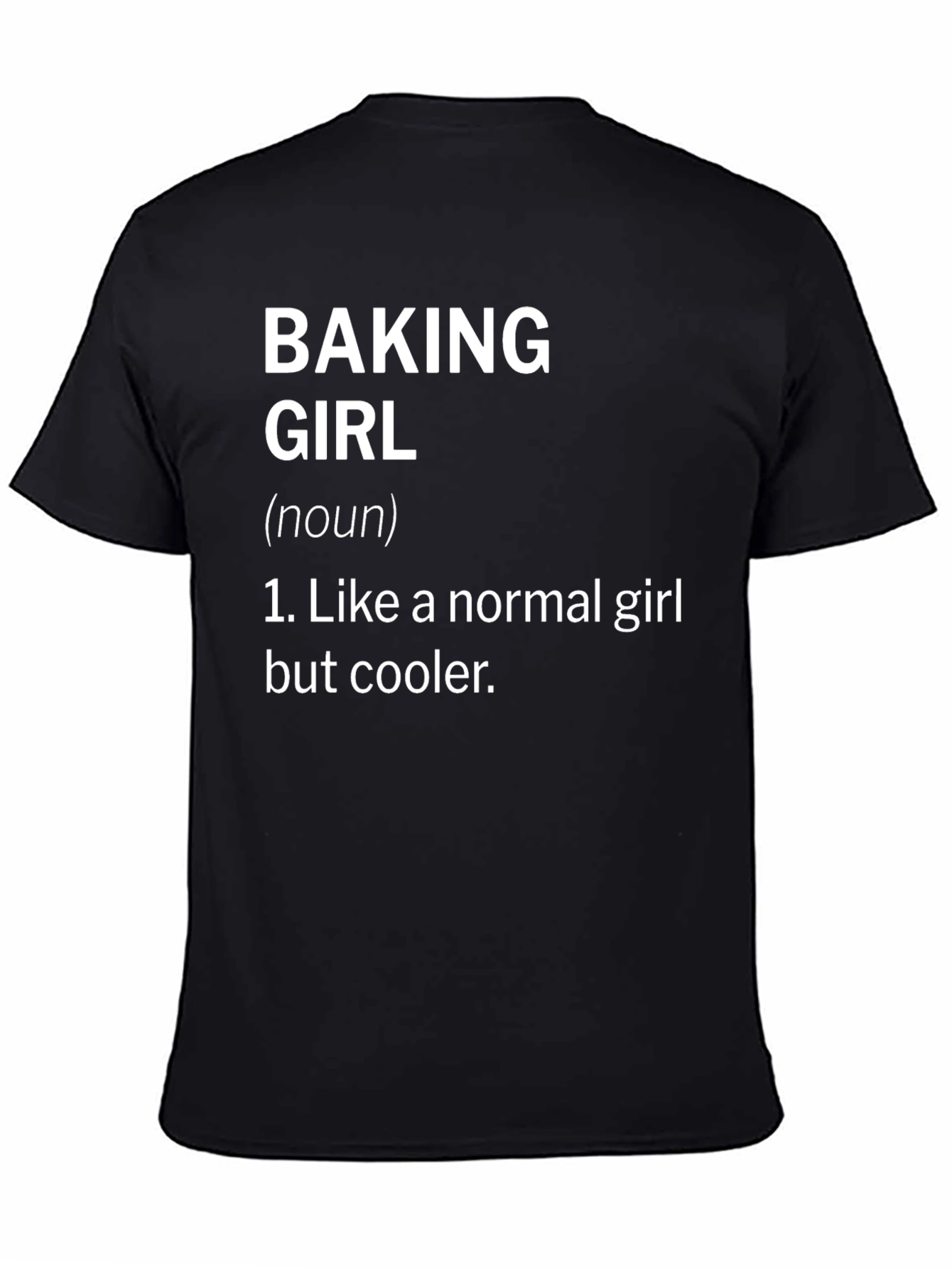 Baking Girl T-Shirt - Cool Baker Definition Tee