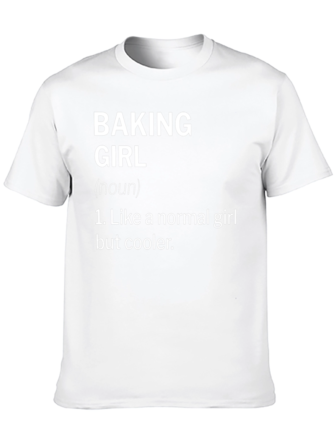 Baking Girl T-Shirt - Cool Baker Definition Tee