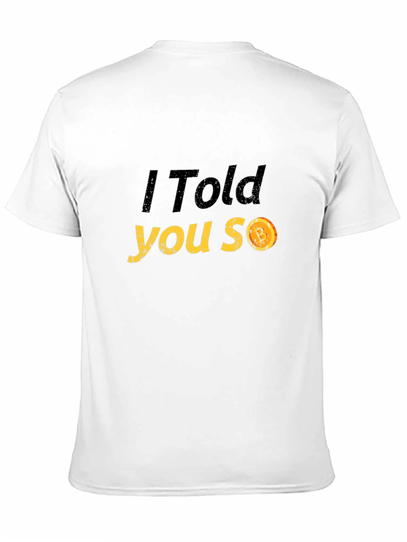 I Told You So T-Shirt - Funny Graphic Tee