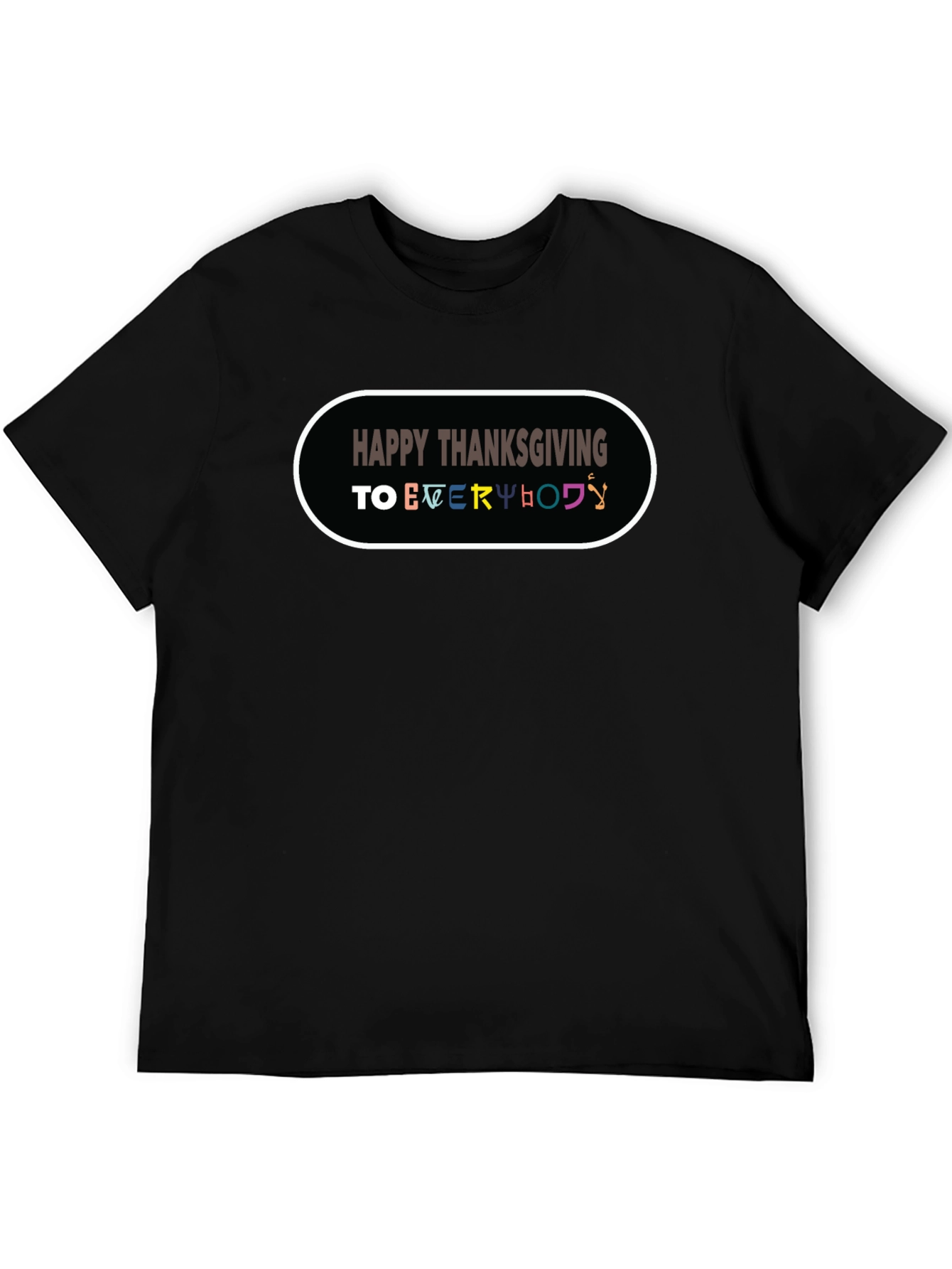 Happy Thanksgiving Everyone Black T-Shirt