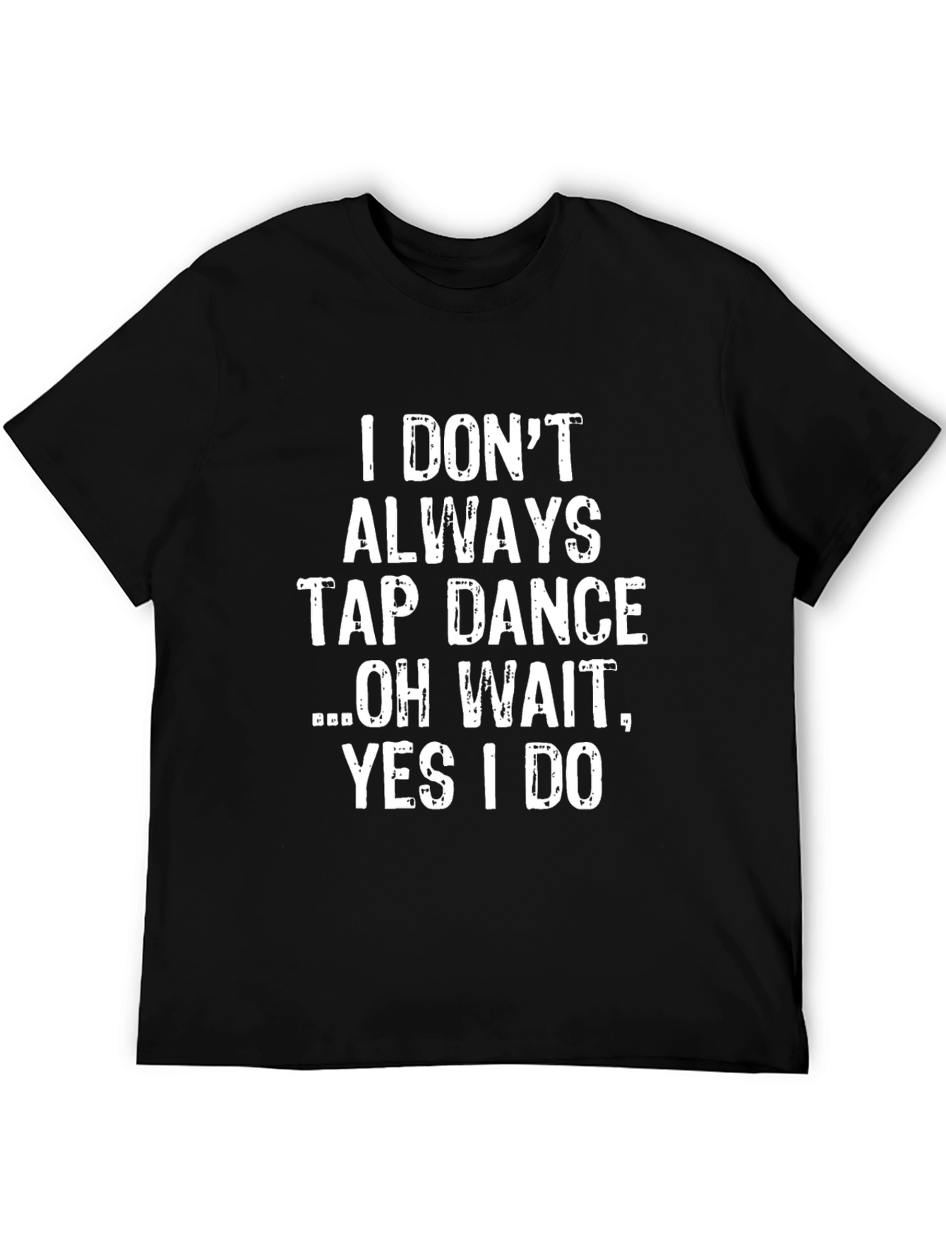 Tap Dance T-Shirt - Funny Dancer Tee
