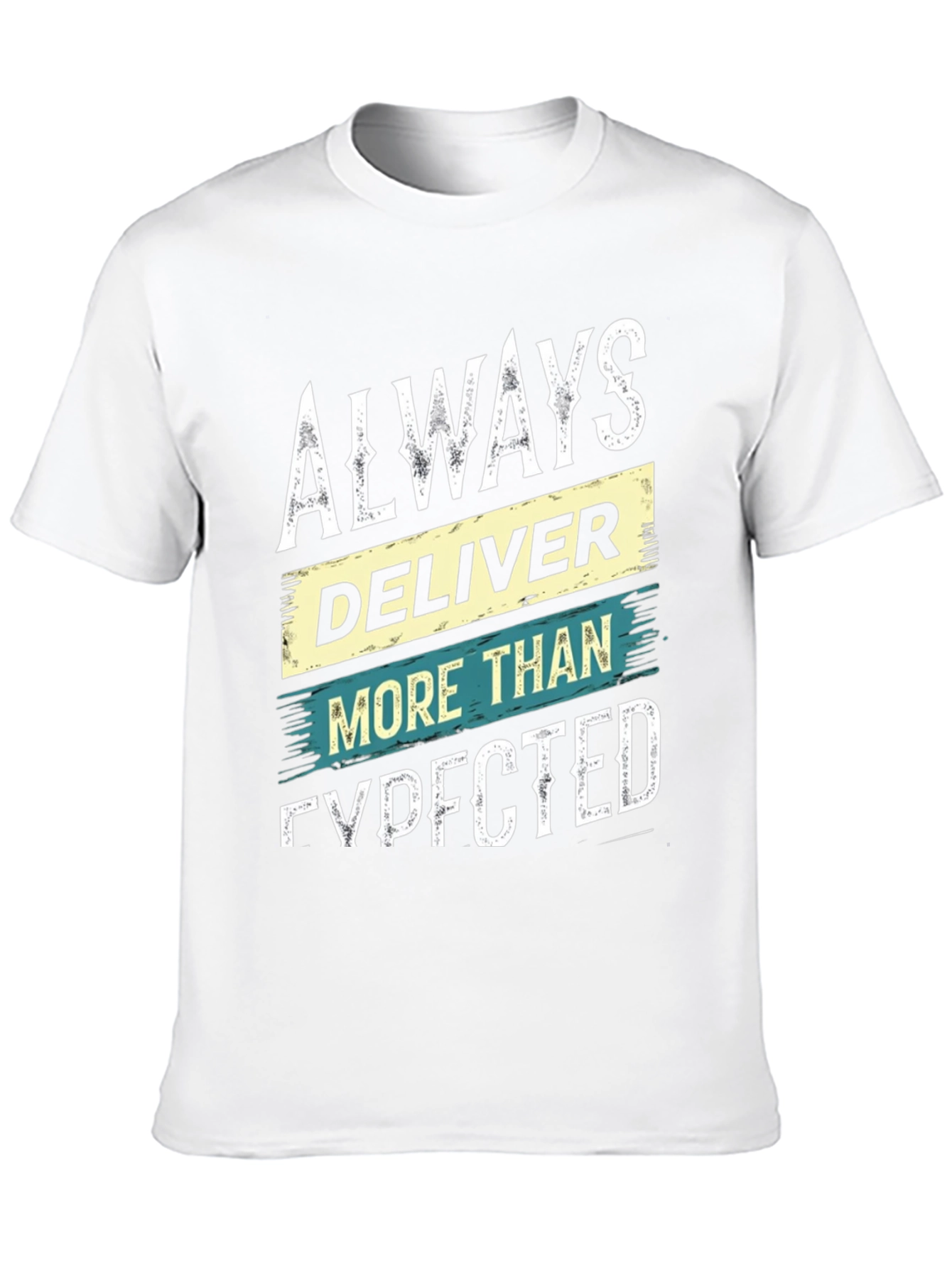 Always Deliver More Than Expected T-Shirt