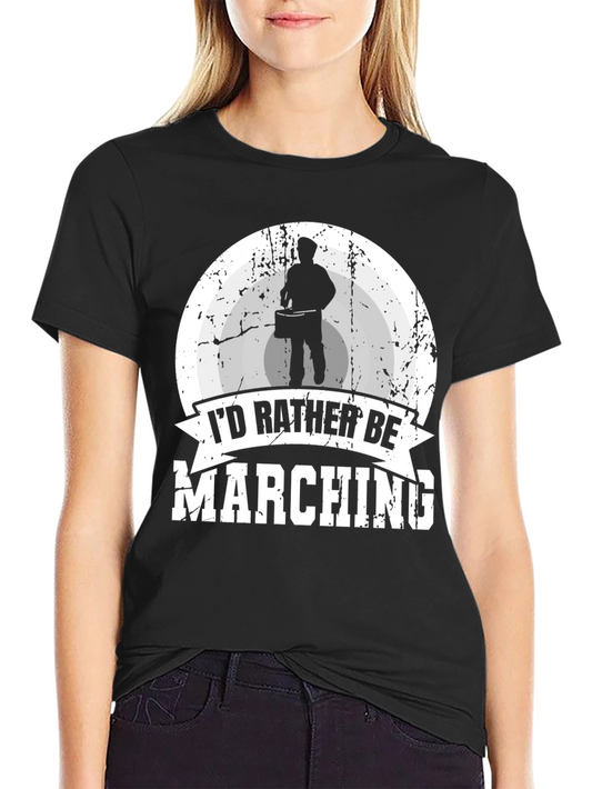 Id Rather Be Marching T-Shirt Black Cotton