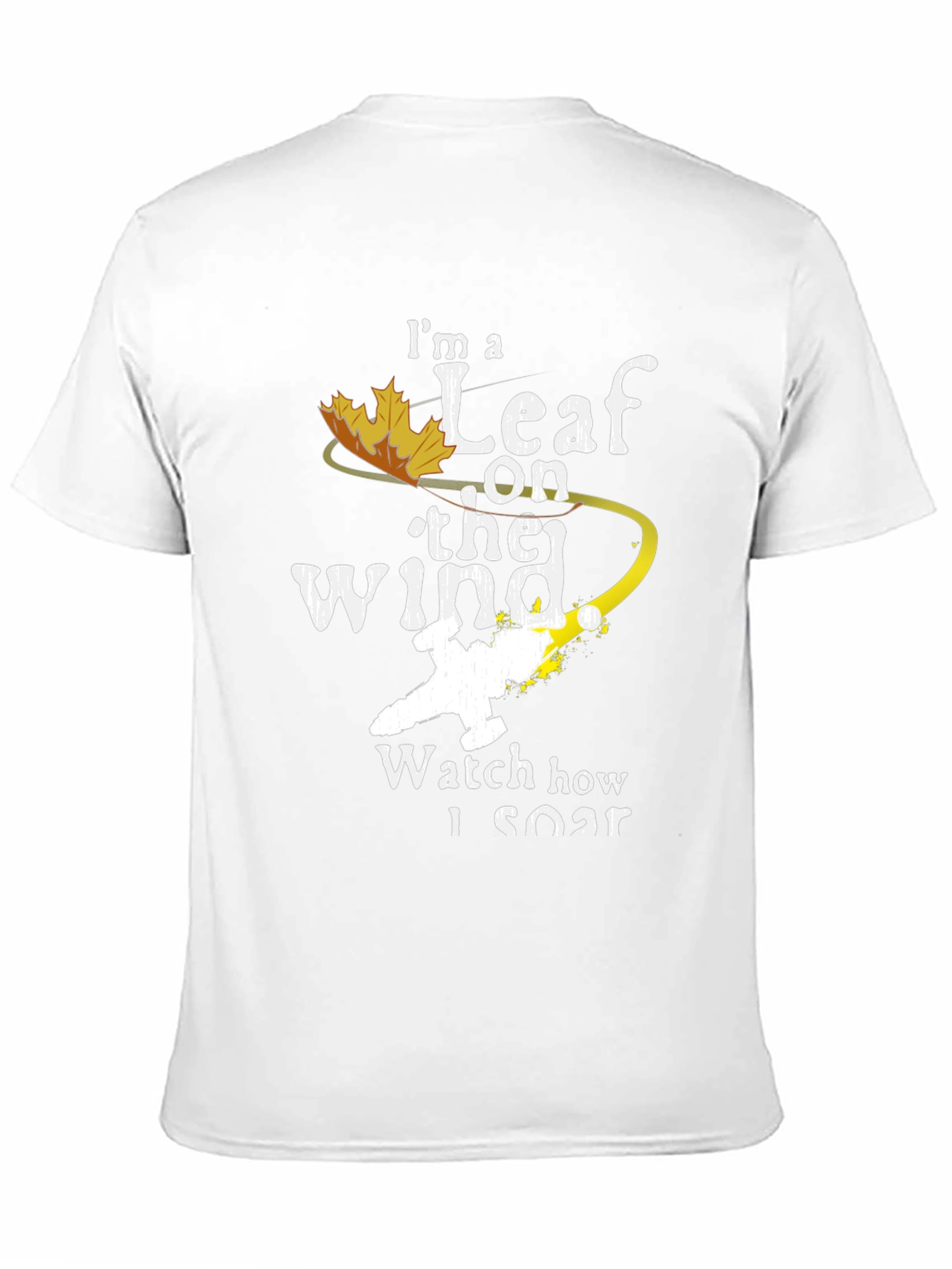 Im a Leaf on the Wind T-Shirt