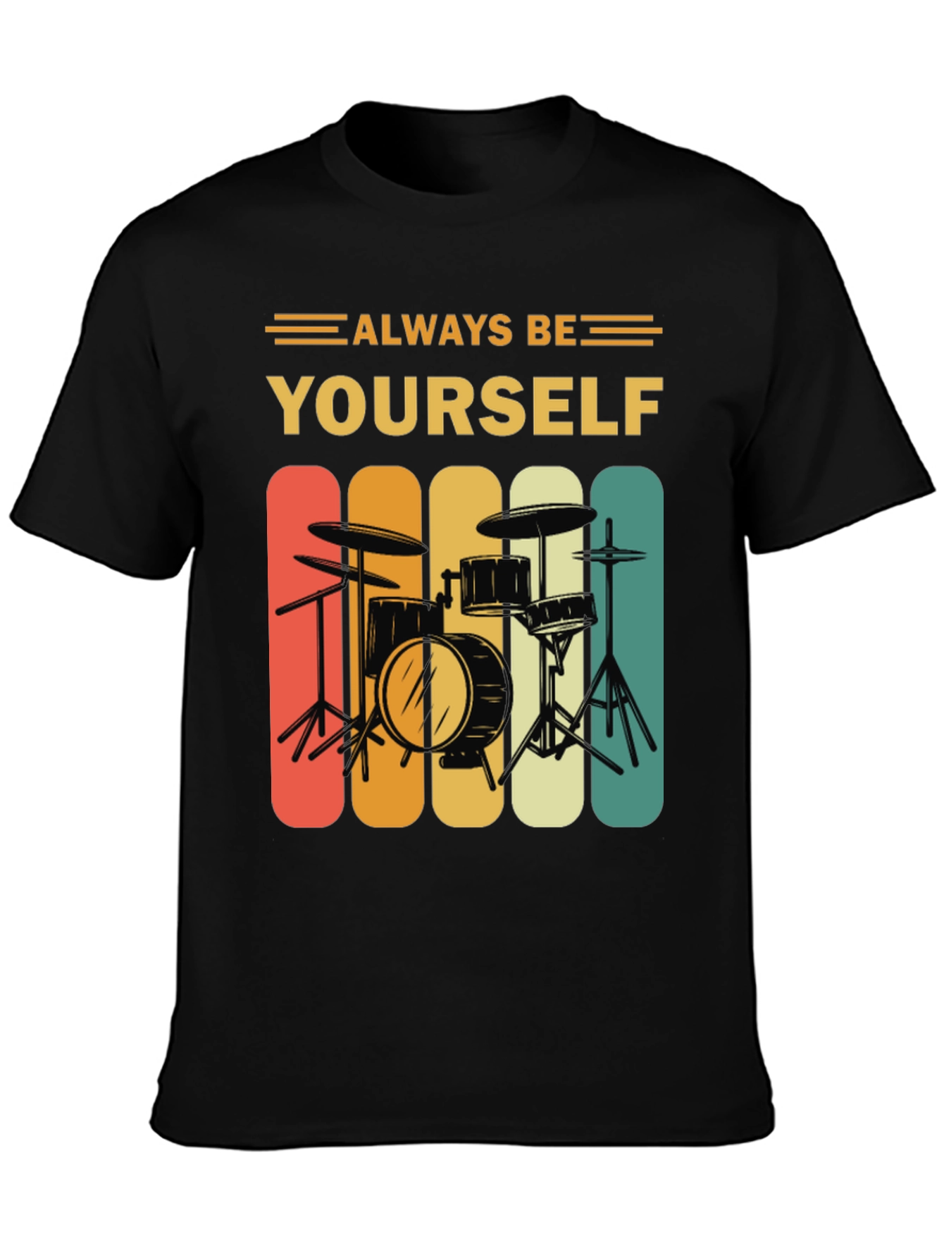 Always Be Yourself Drummer T-Shirt