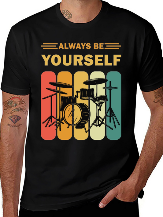 Always Be Yourself Drummer T-Shirt