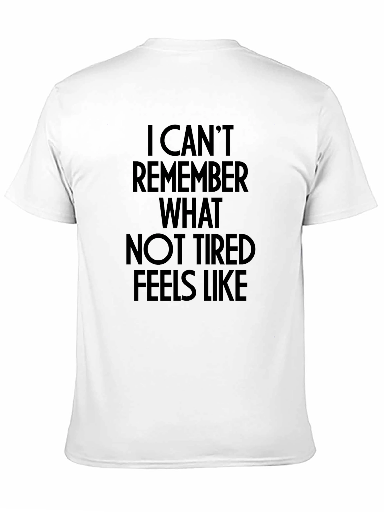 Funny Tired Slogan T-Shirt