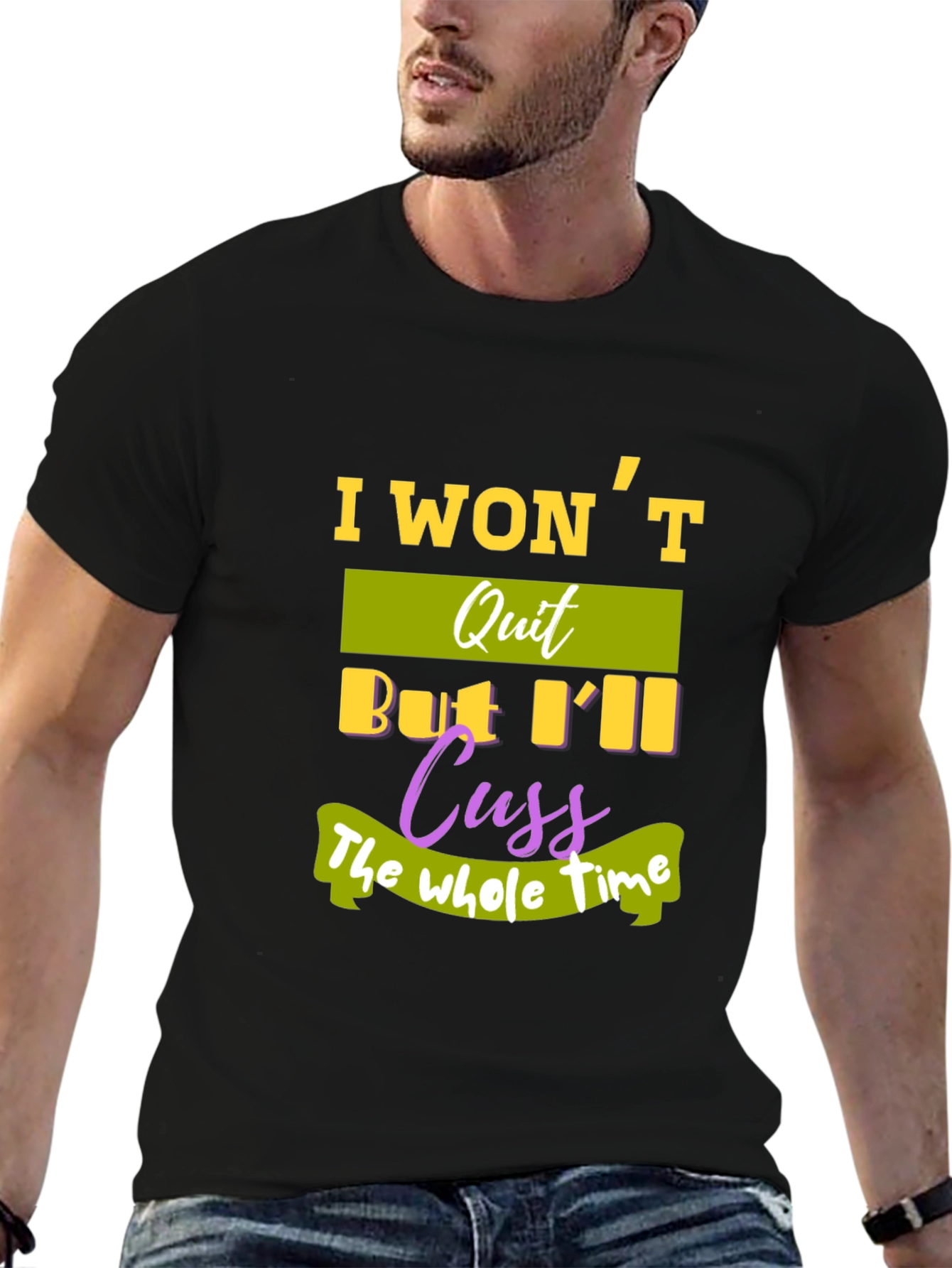I Wont Quit T-Shirt - Funny Sarcastic Tee