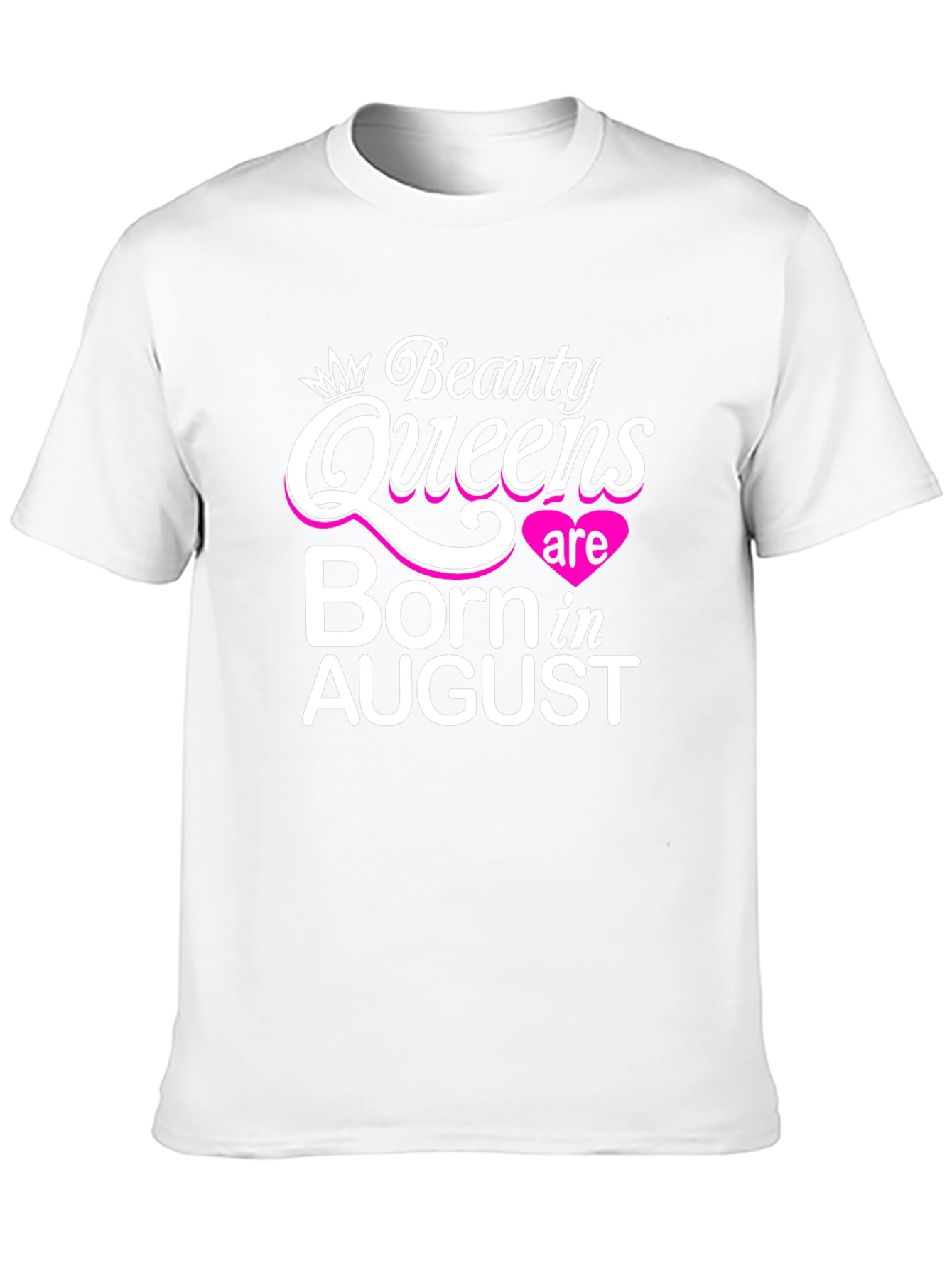 Beauty Queens Born in August T-Shirt