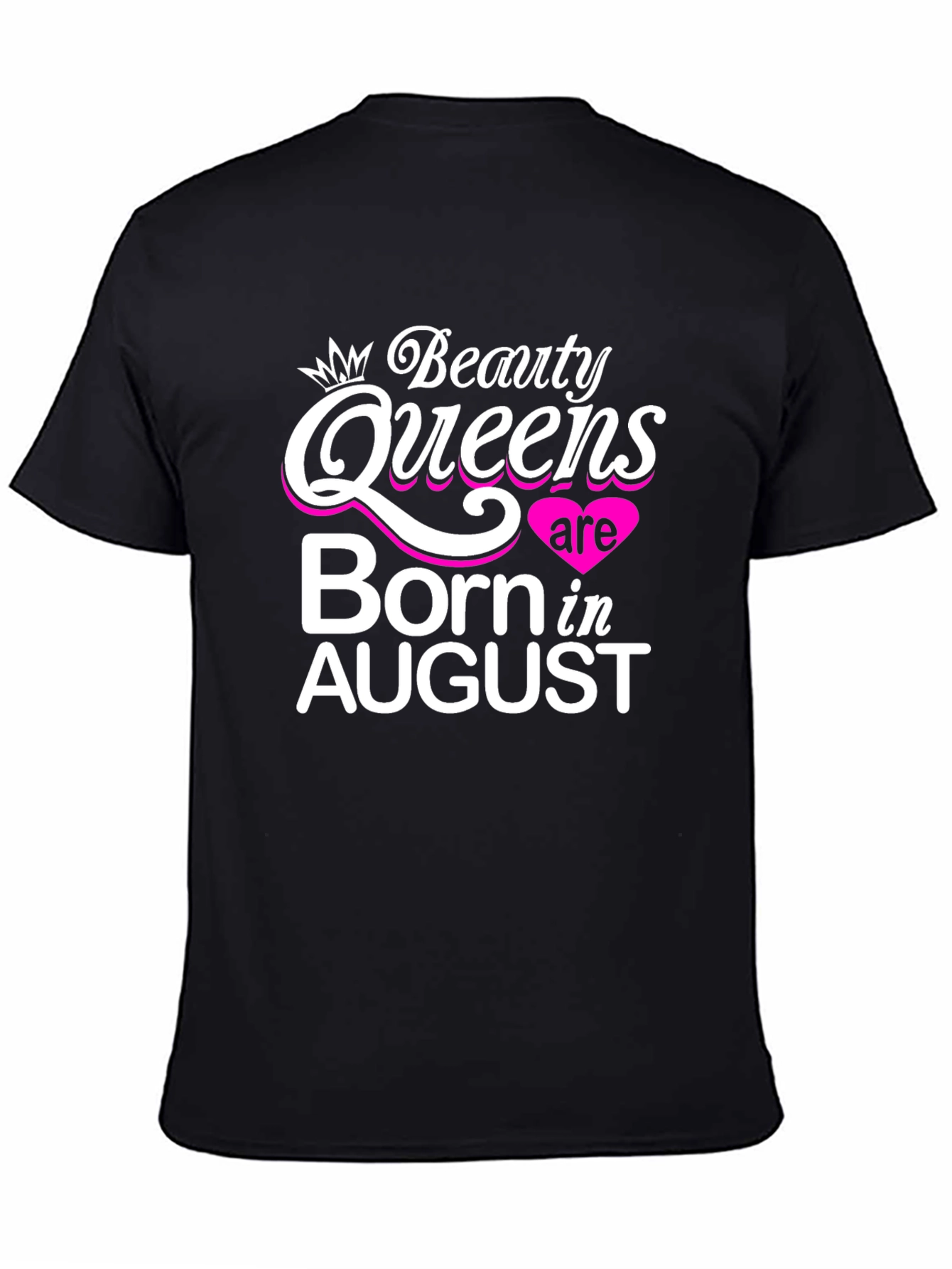 Beauty Queens Born in August T-Shirt