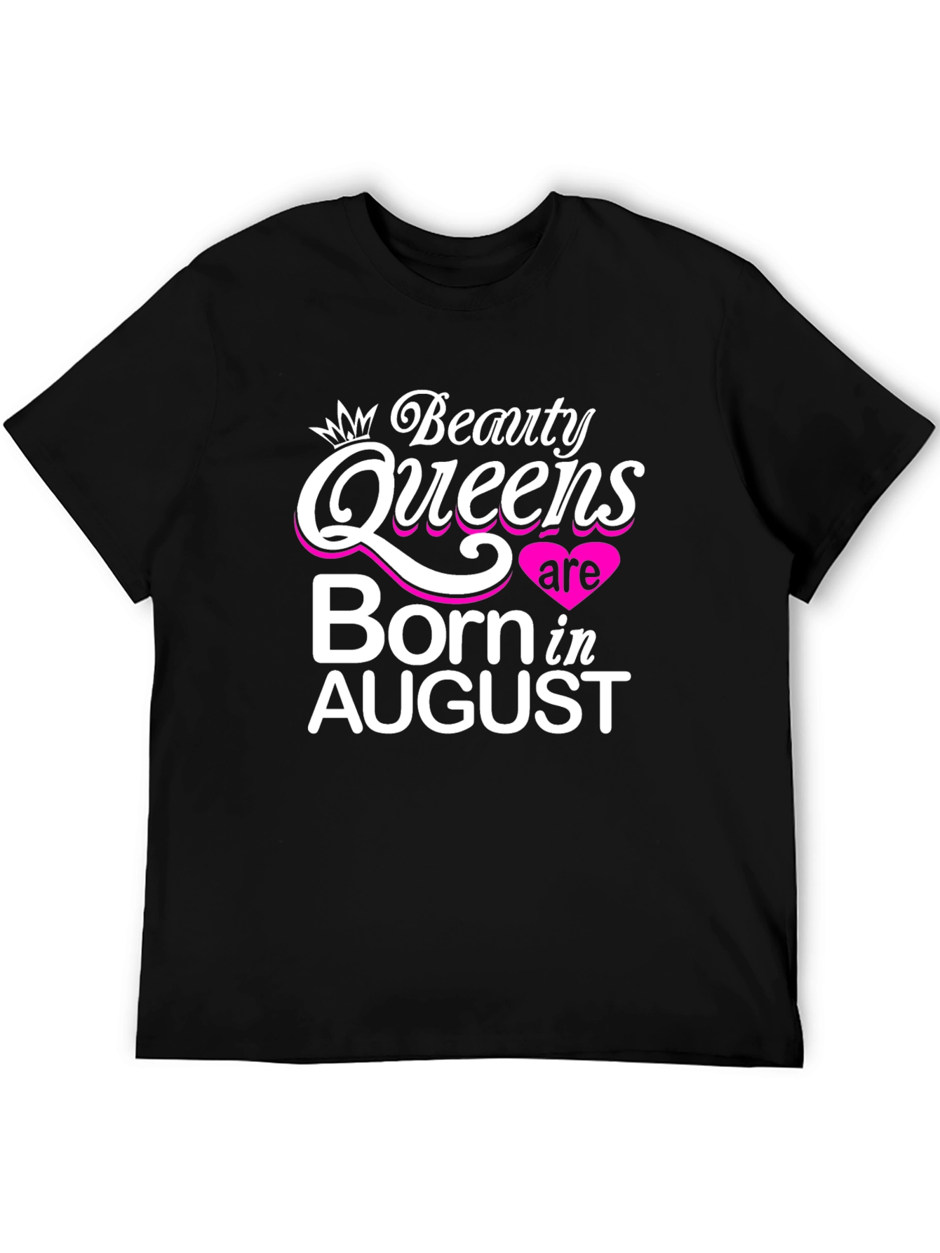 Beauty Queens Born in August T-Shirt