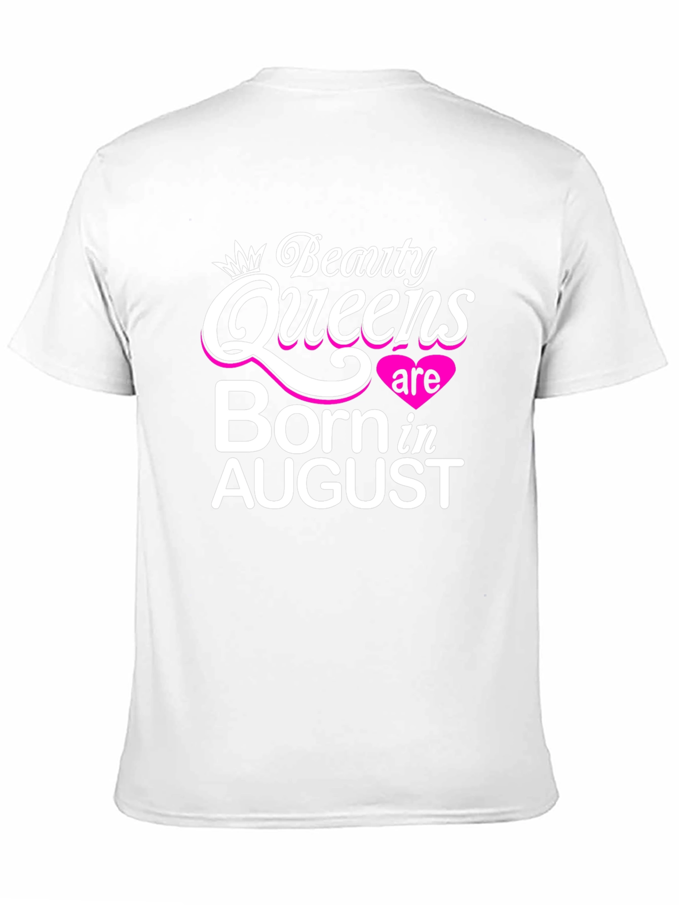 Beauty Queens Born in August T-Shirt