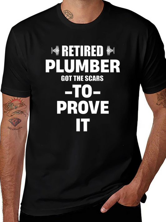 Retired Plumber T-Shirt - Scars to Prove It