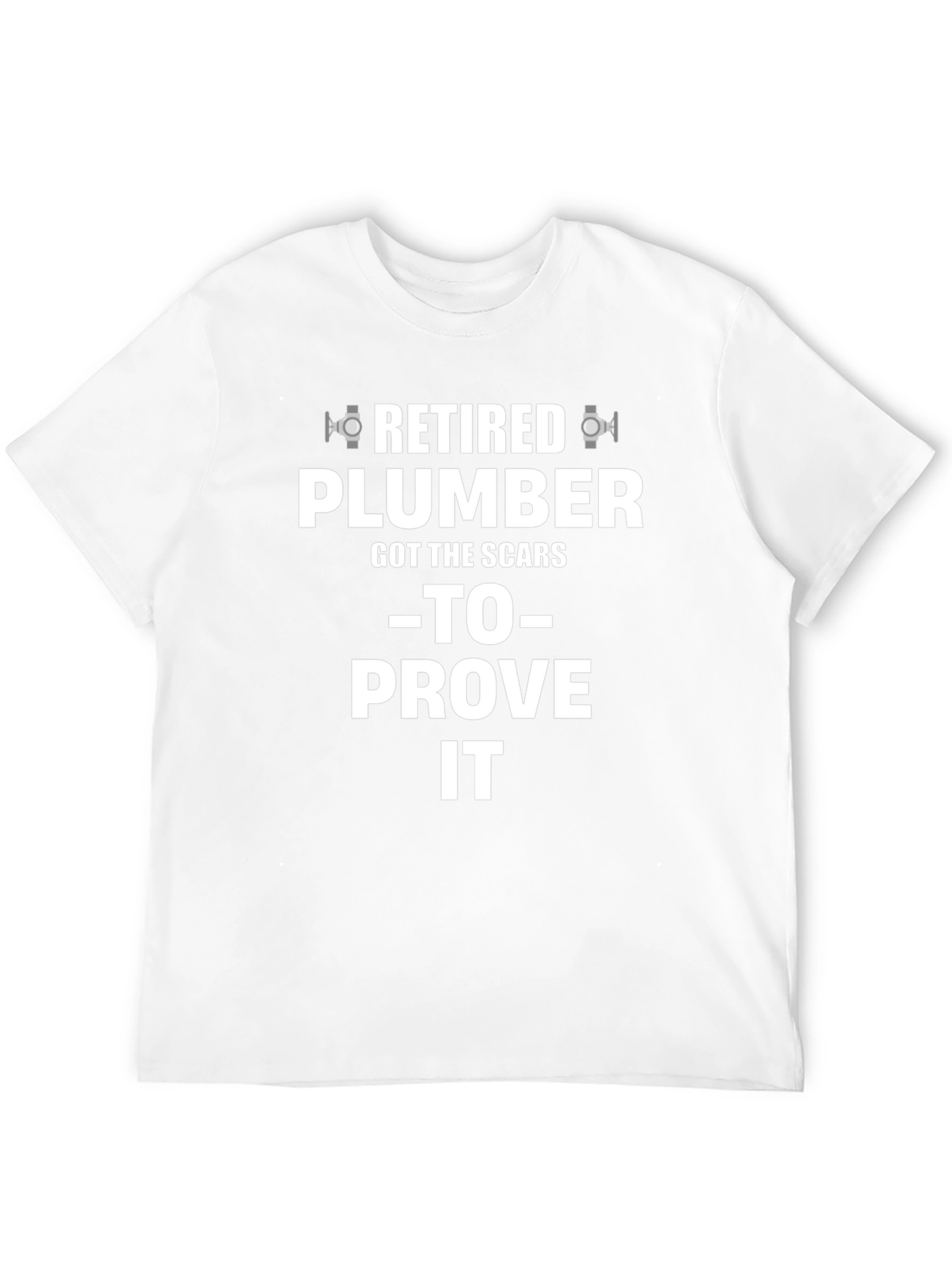 Retired Plumber T-Shirt - Scars to Prove It