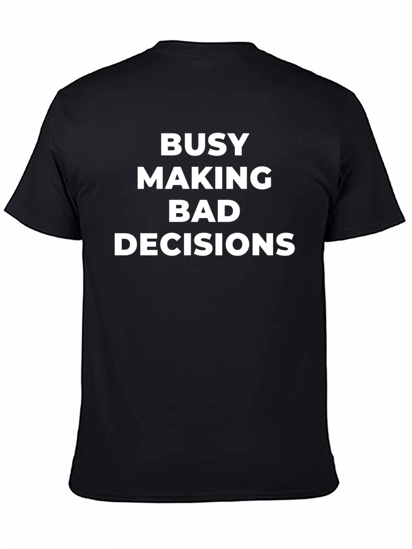 Funny Bad Decisions Graphic Tee - Casual Humor