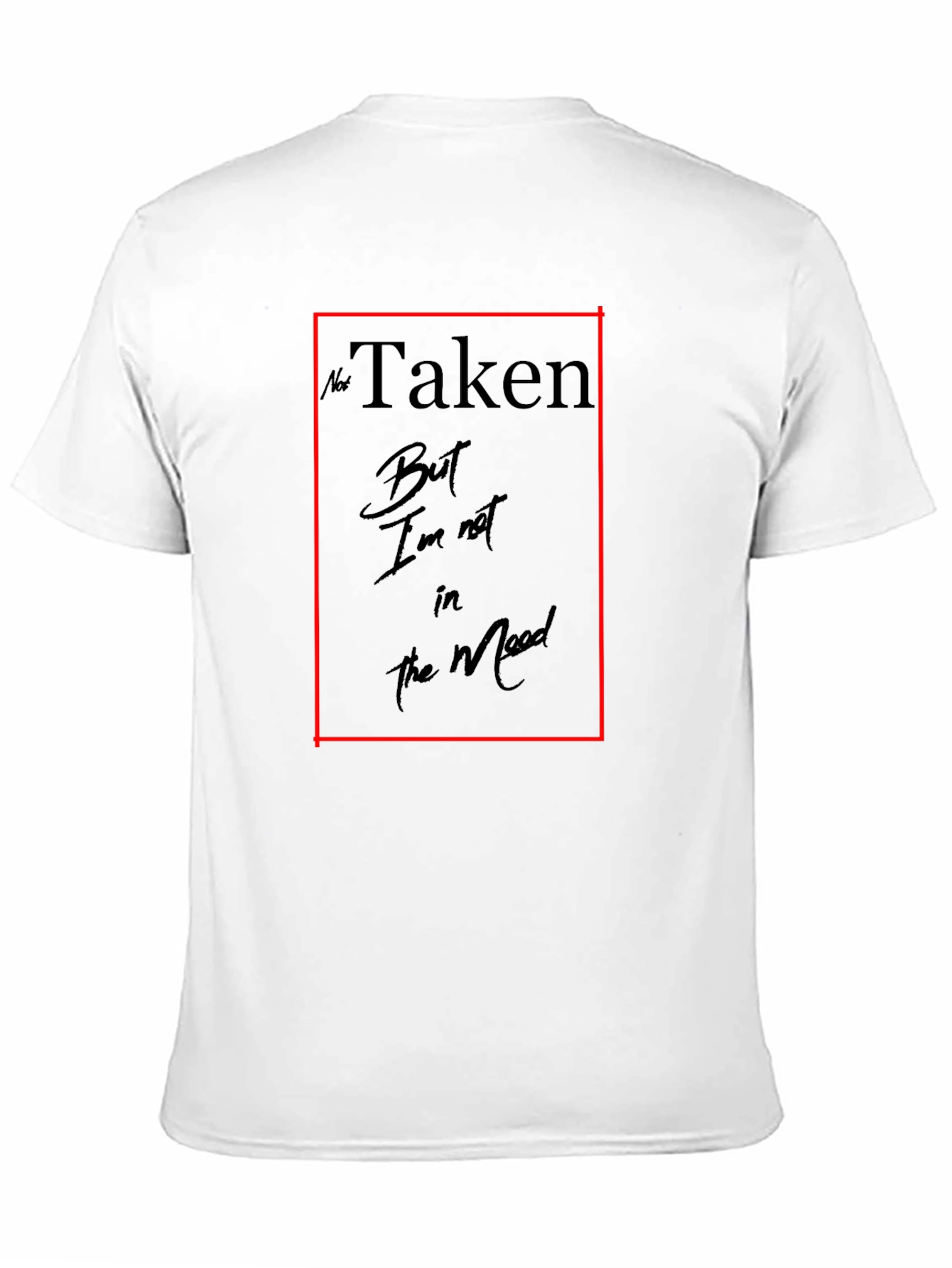 Not Taken T-Shirt - Funny Mood Graphic Tee