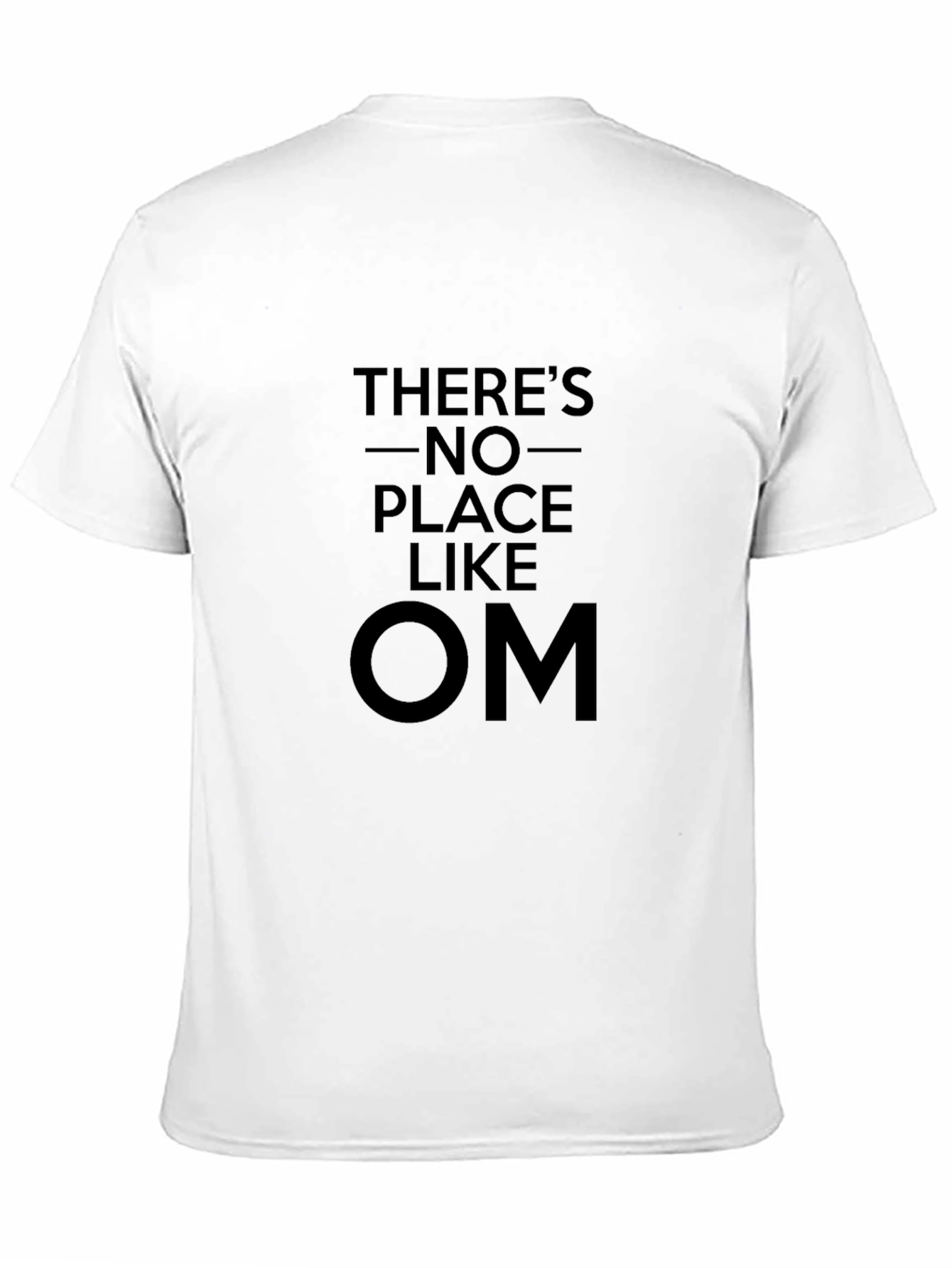Theres No Place Like OM Black T-Shirt