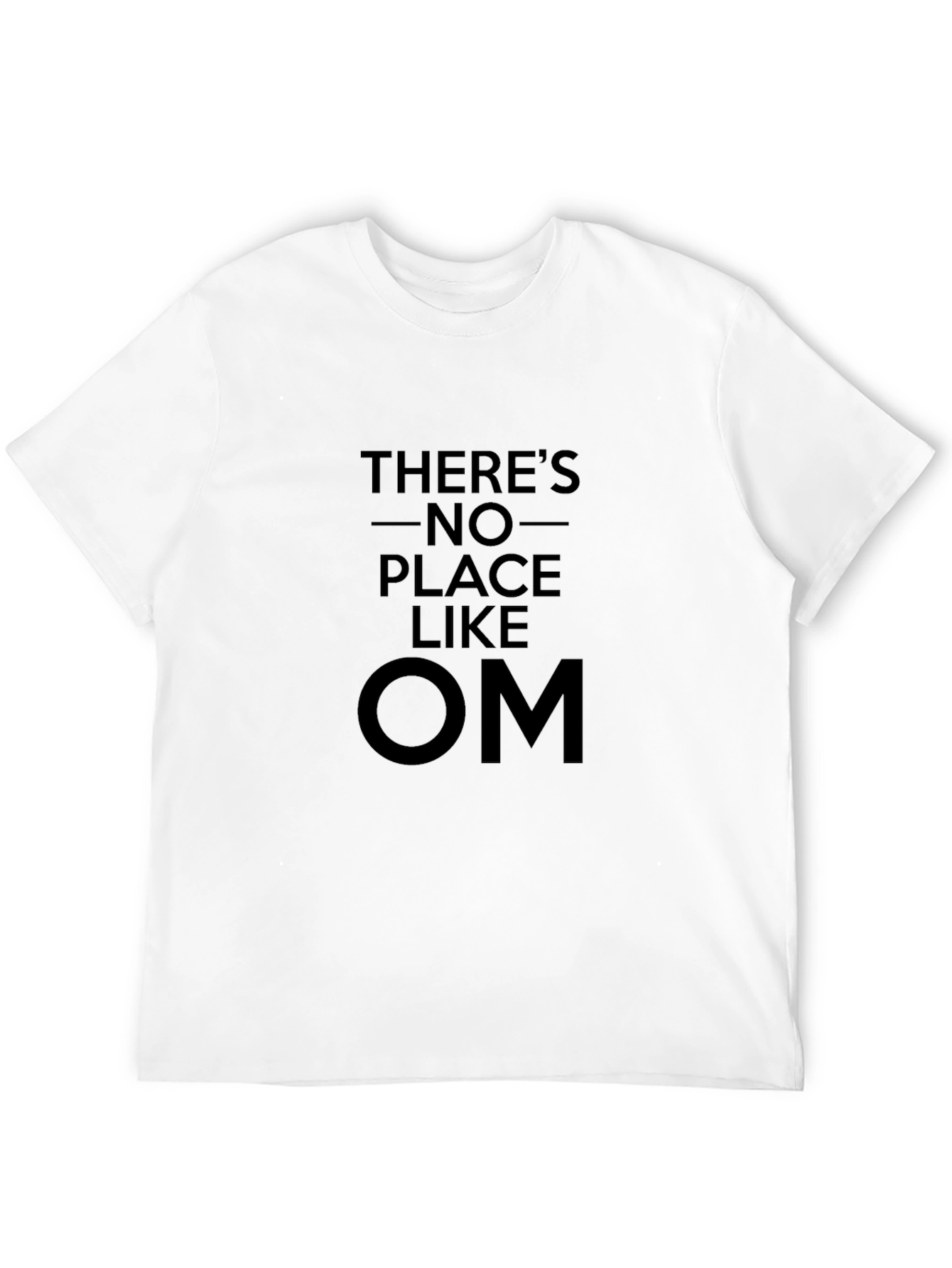Theres No Place Like OM Black T-Shirt
