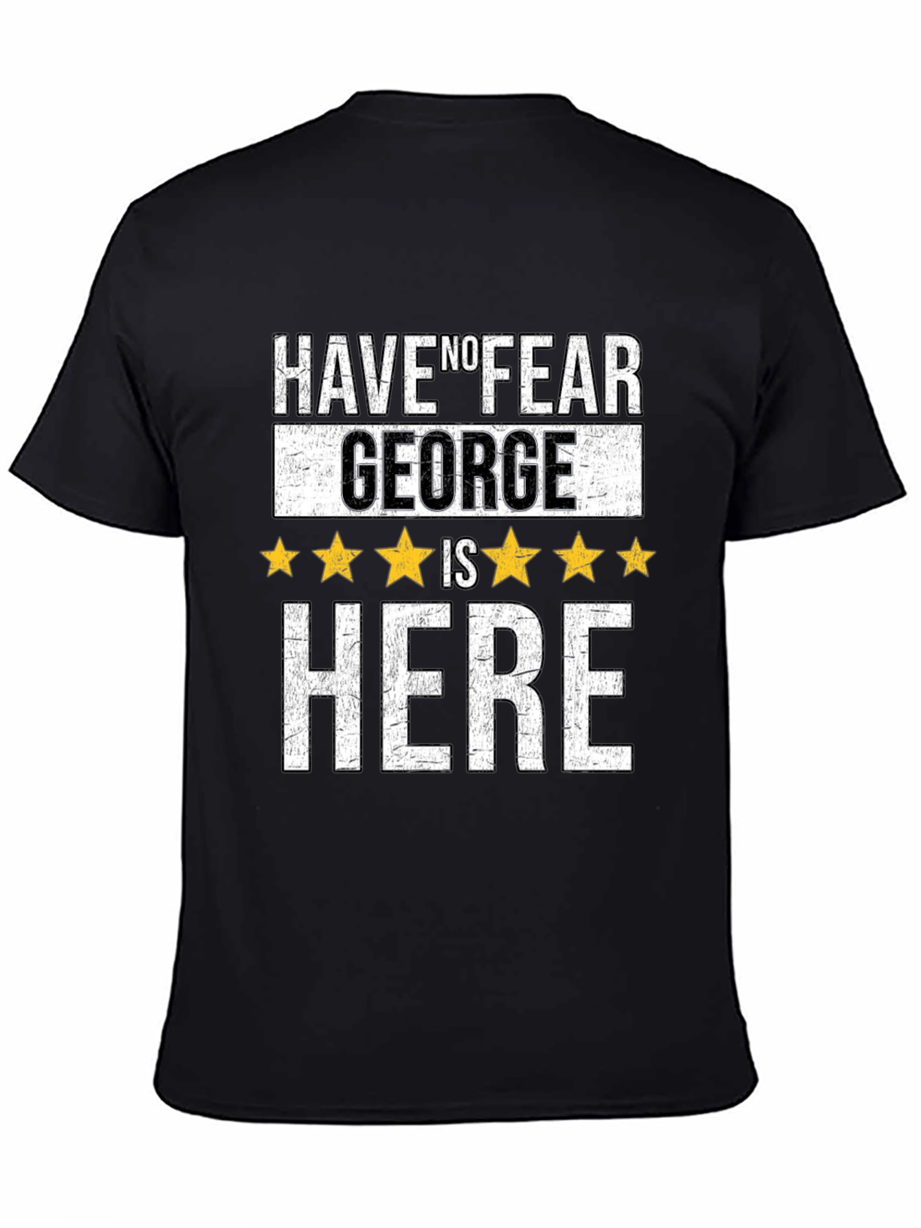 Have No Fear George Is Here T-Shirt